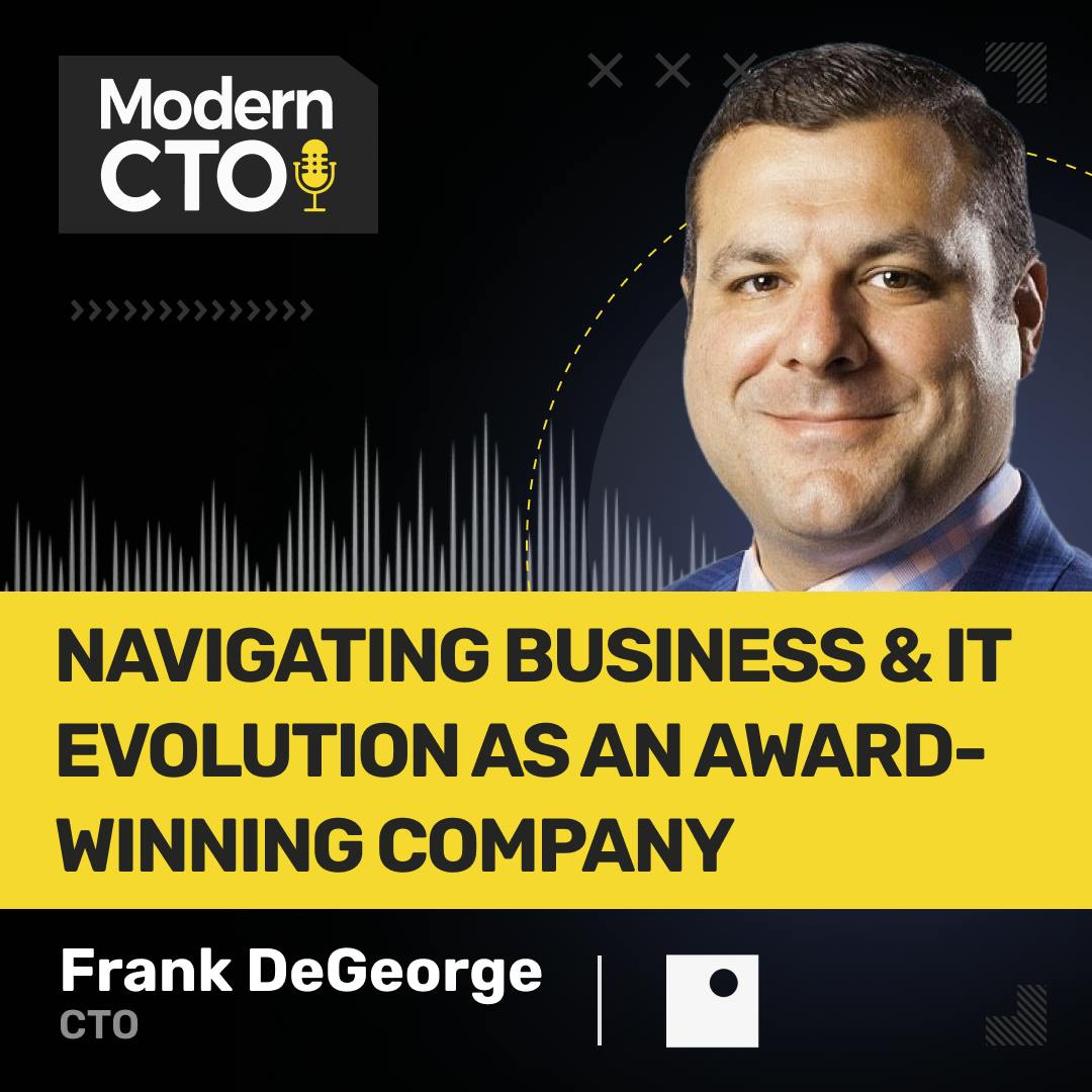 Navigating Business & IT Evolution as an Award-Winning Company with Frank DeGeorge, CTO at Impact Networking