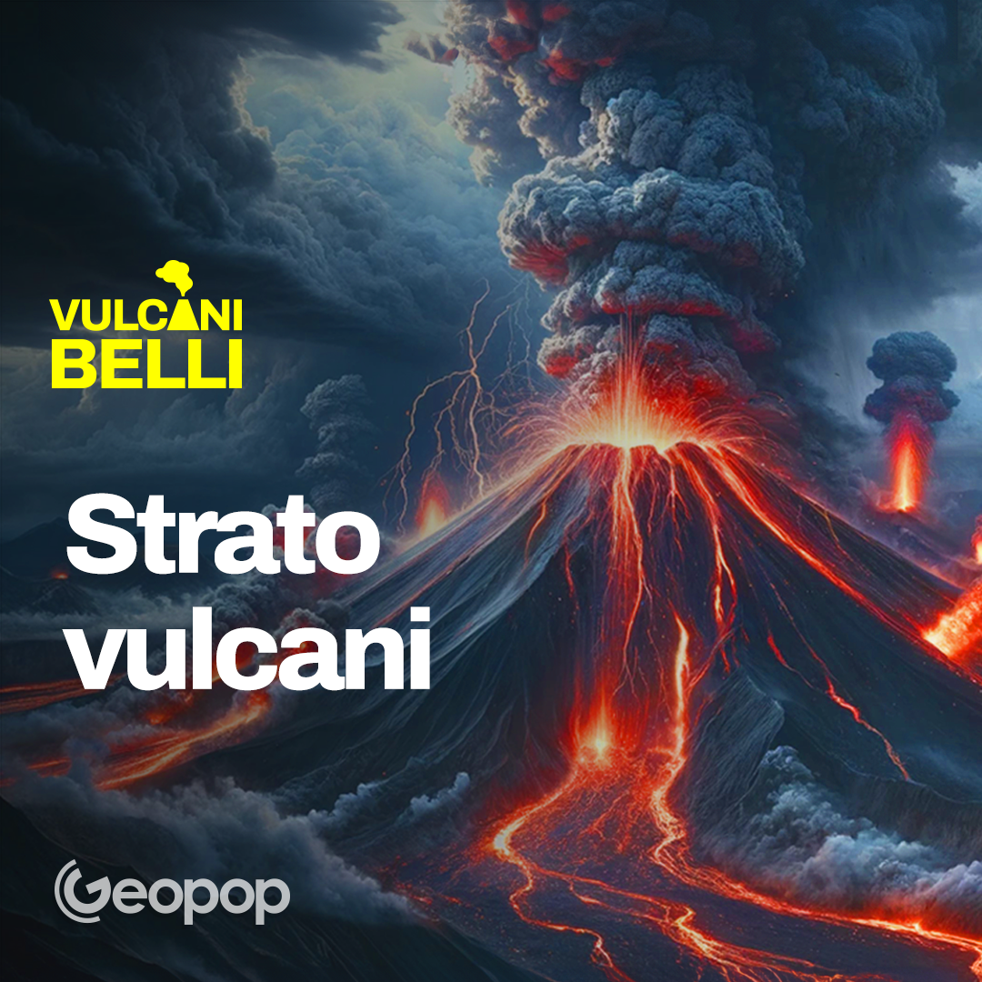 Ep. 2 - Cosa sono gli stratovulcani, i vulcani esplosivi a forma di cono che si trovano in Italia