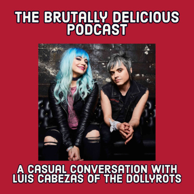 A Casual Conversation with Luis Cabezas of The Dollyrots Season 4 Ep. #31 episode artwork
