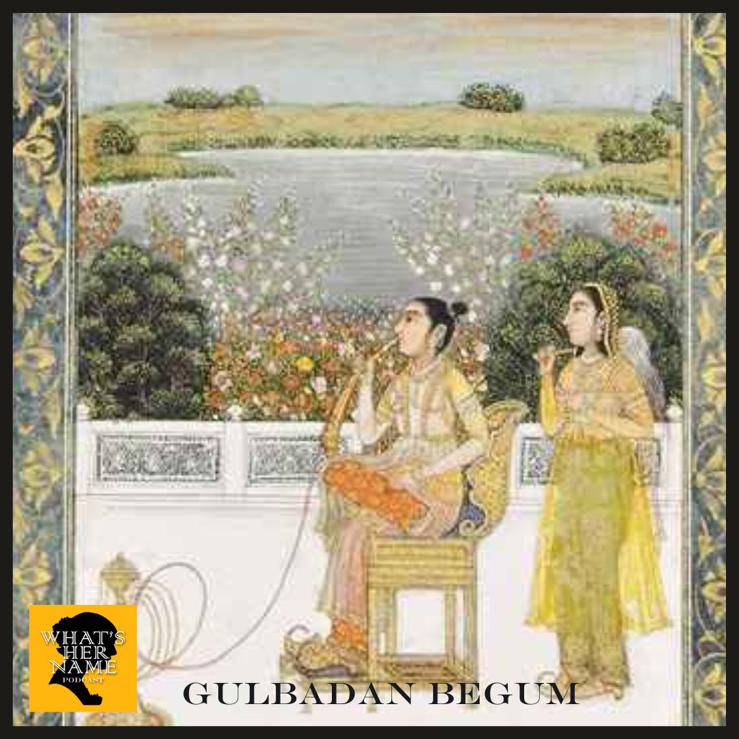 THE VAGABOND PRINCESS Gulbadan Begum
