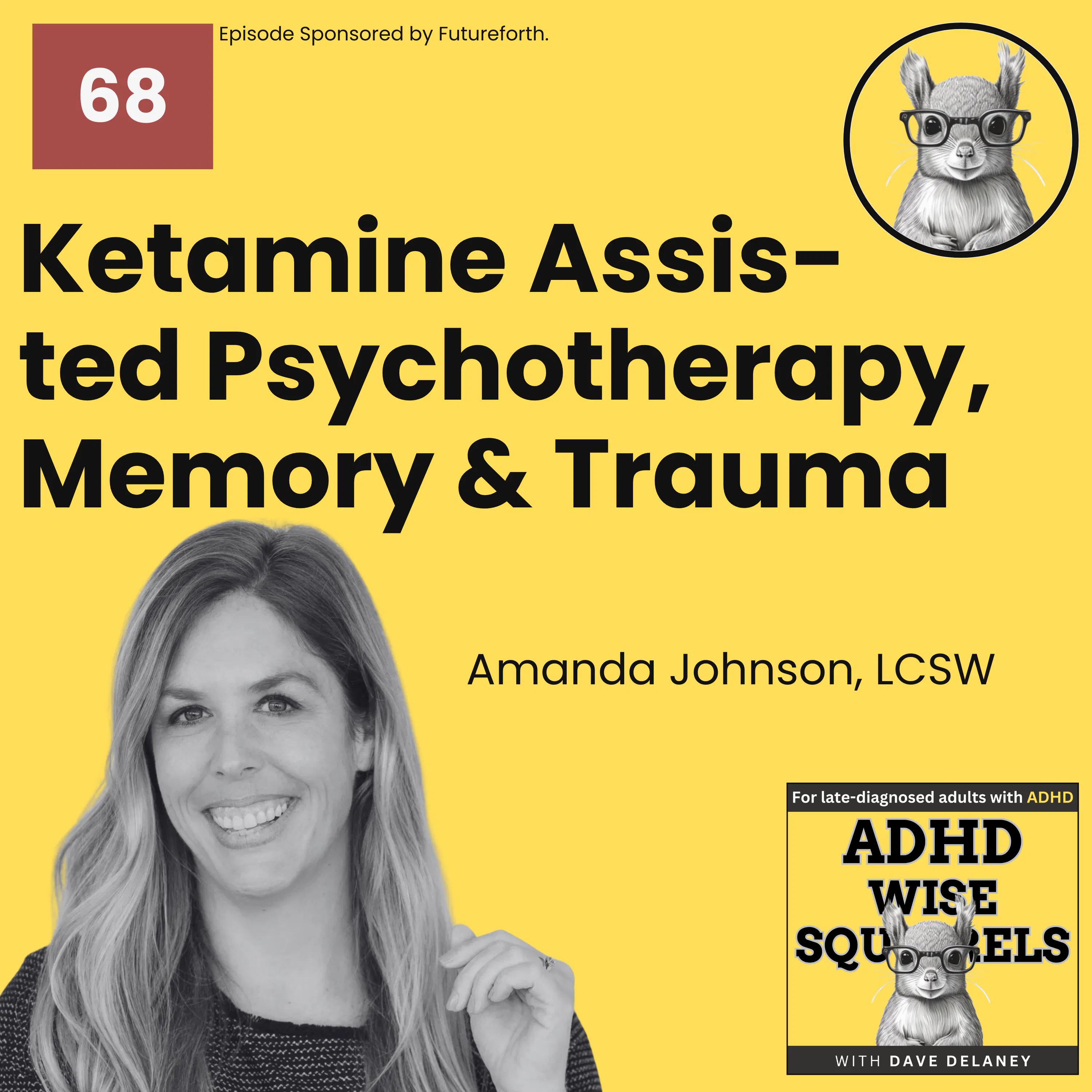 WS68 Ketamine Assisted Psychotherapy, Memory & Trauma with Amanda Johnson. episode artwork