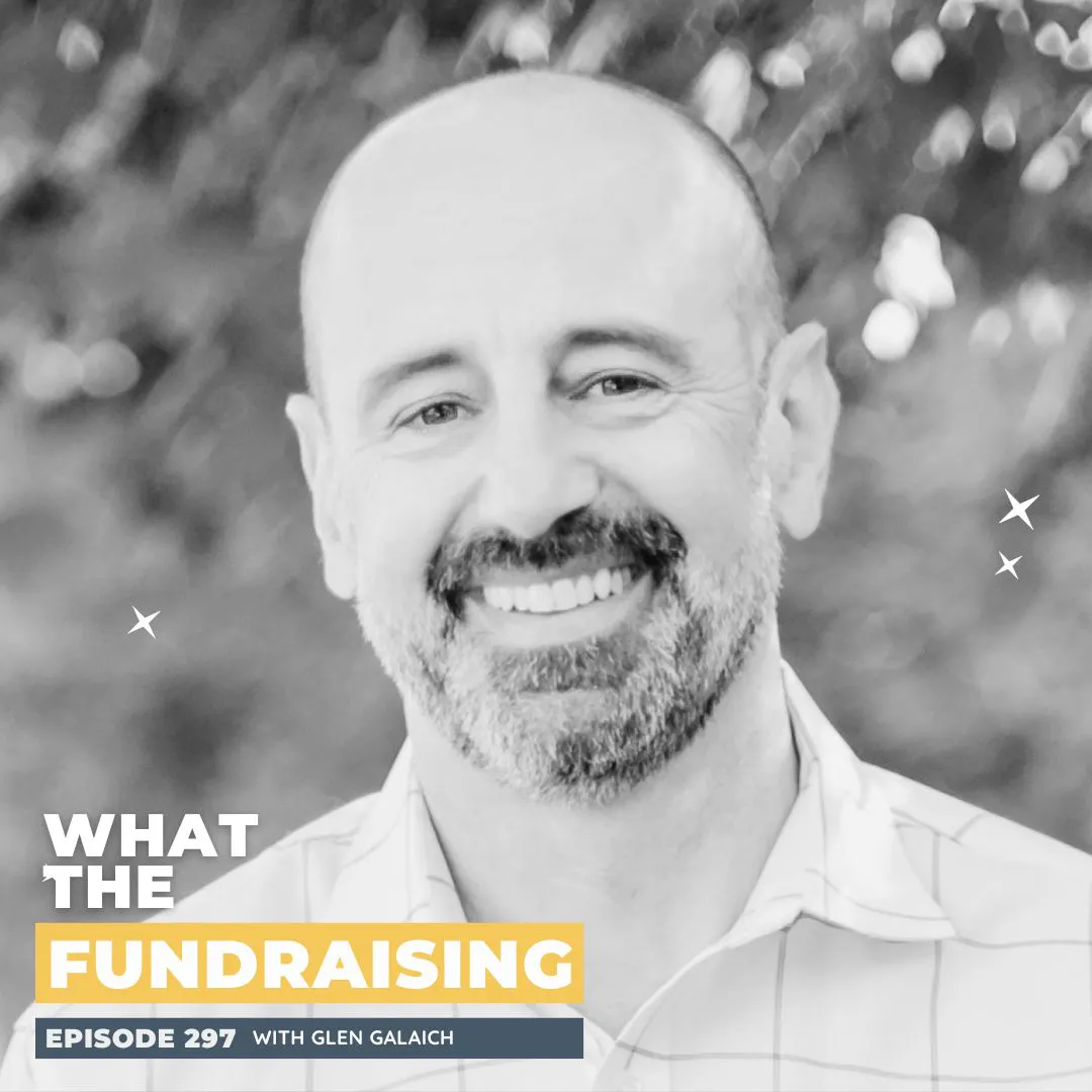 297: Why Big Giving Falls Short and How Fundraisers Can Push Back with Glen Galaich episode artwork