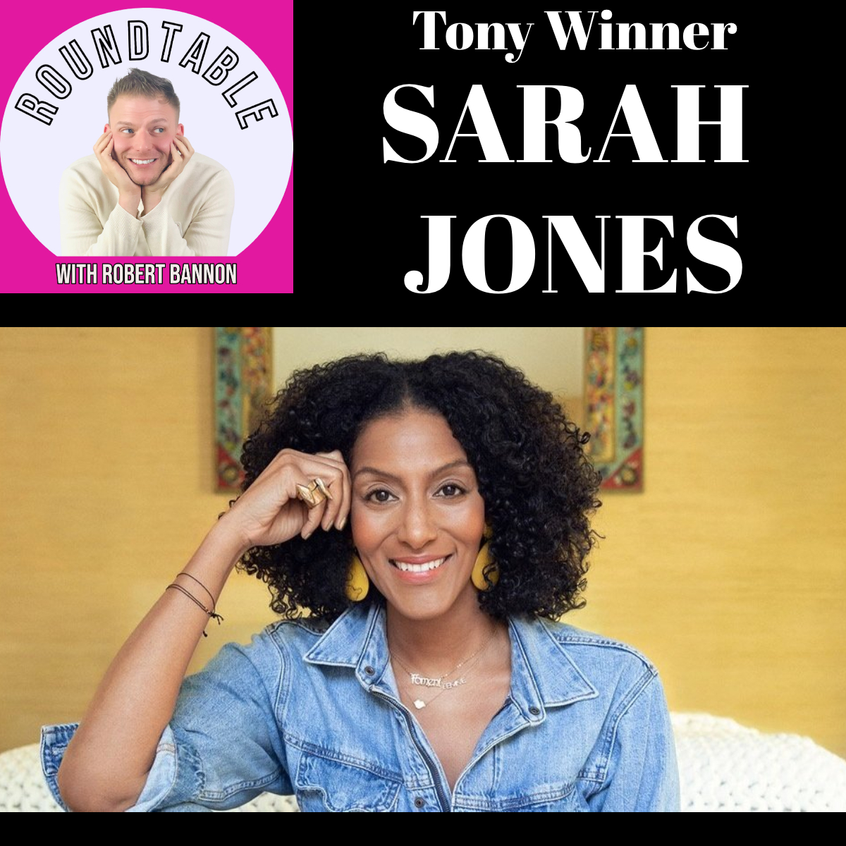 Tony Winner Sarah Jones Makes Her Roundtable Debut!