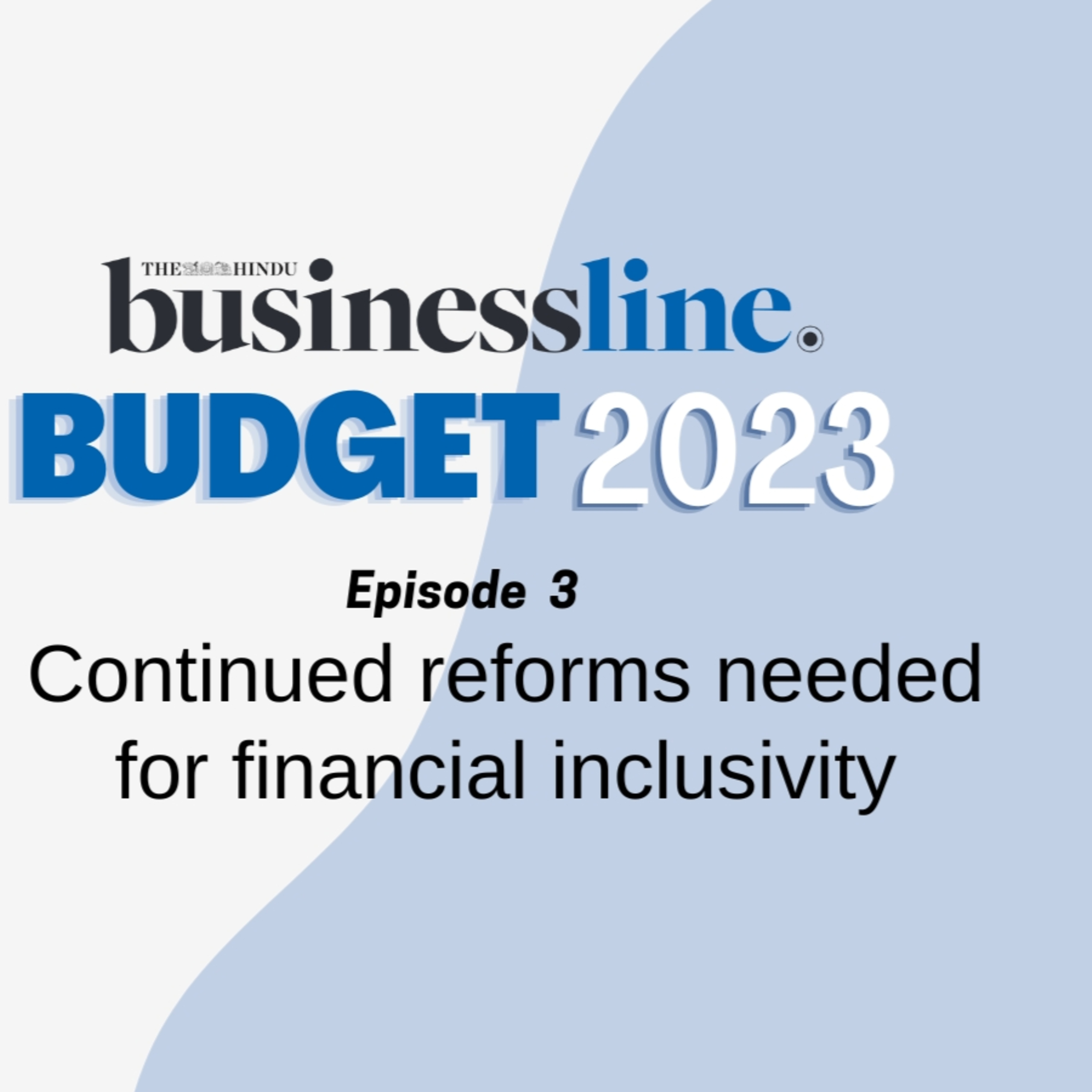BSFI wish list: Inclusion and stability are likely to be the Centre’s priority in Budget 2023 episode artwork