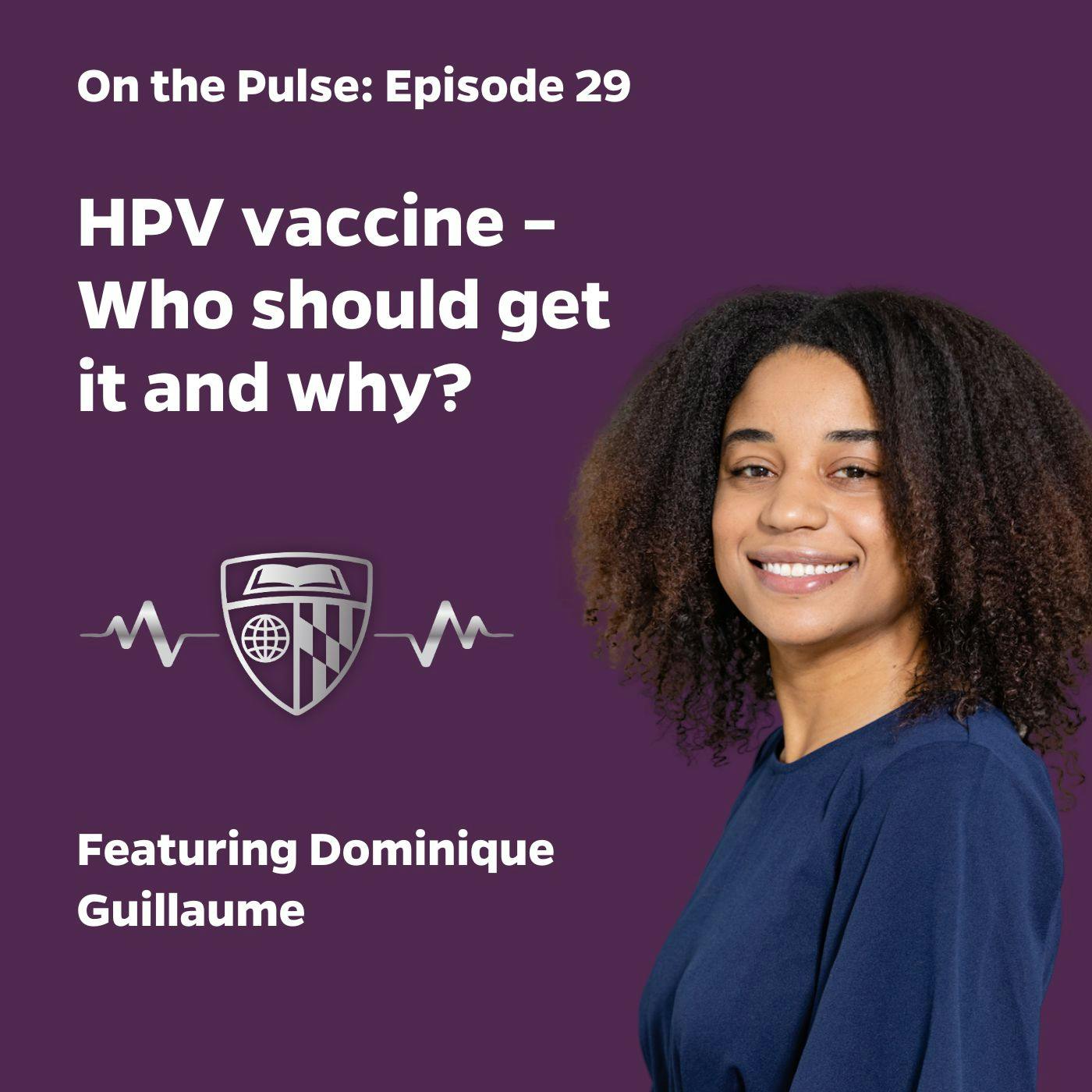 Episode 29: HPV vaccine—who should get it and why?