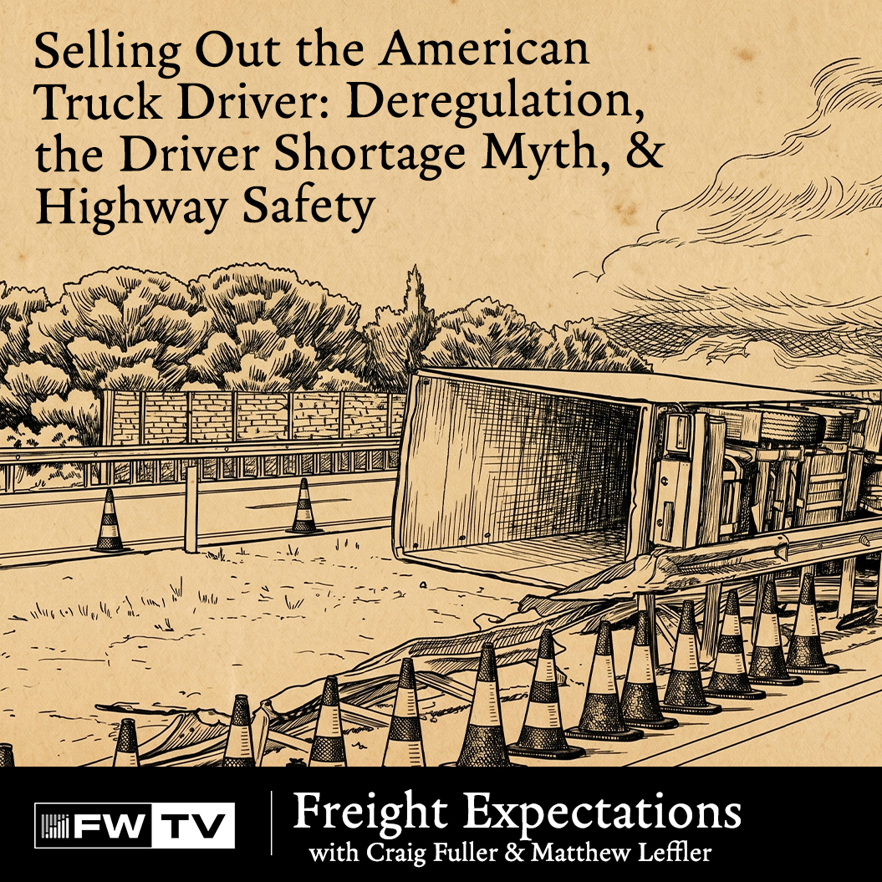 Selling Out the American Truck Driver: Deregulation, the Driver Shortage Myth, & Highway Safety | Freight Expectations