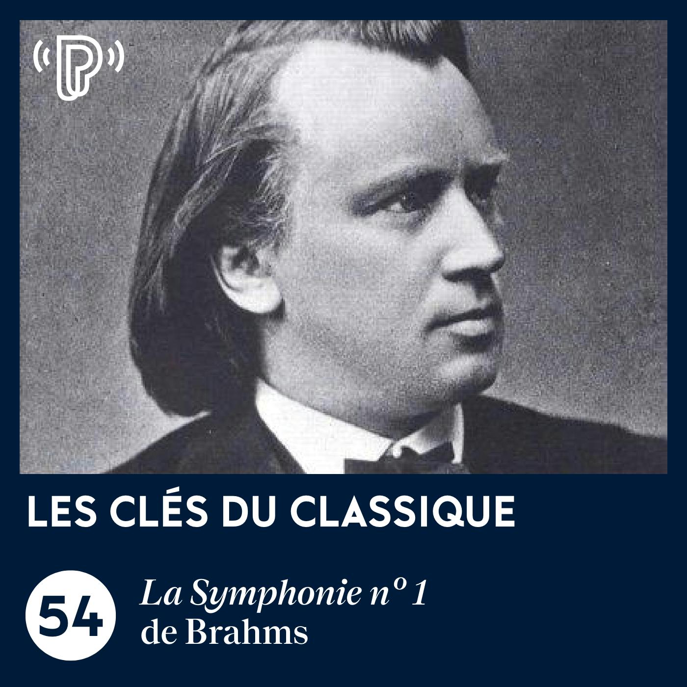La Symphonie n° 1 de Brahms | Les Clés du classique #54 La Symphonie n° 1 de Brahms | Les Clés du classique #54