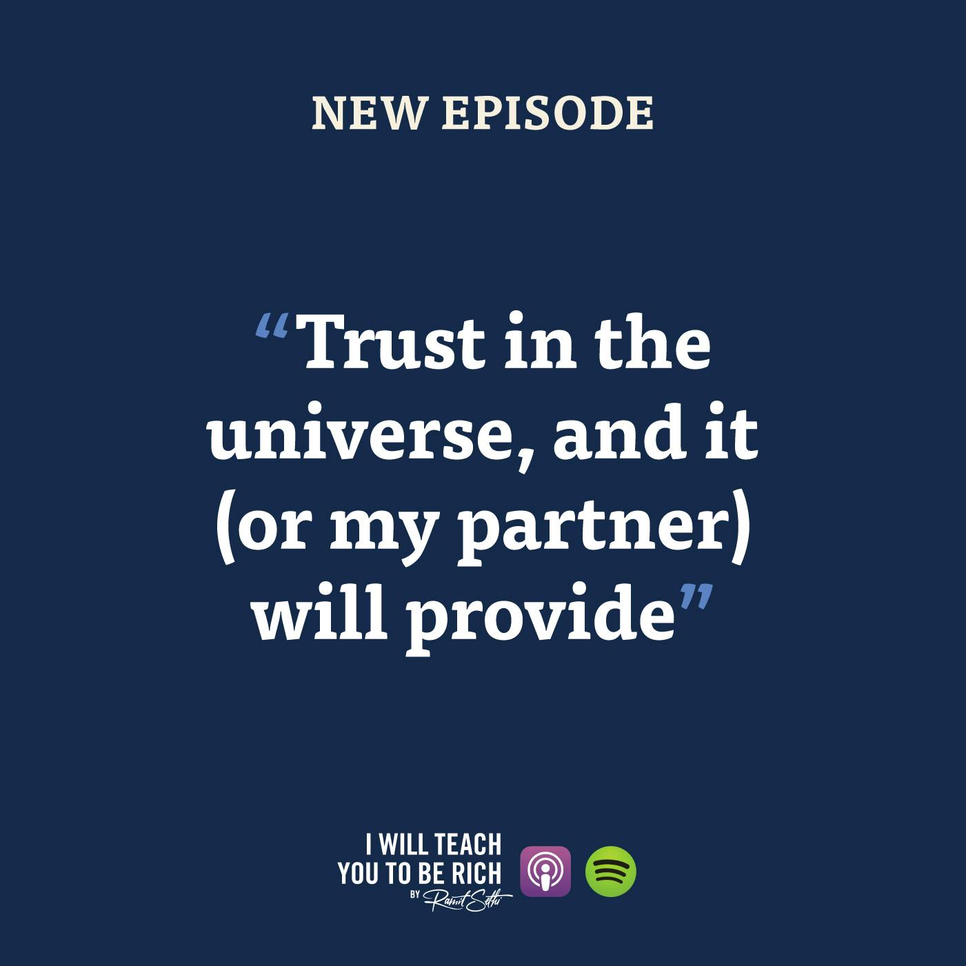 44. “Trust in the universe and it (or my partner) will provide”