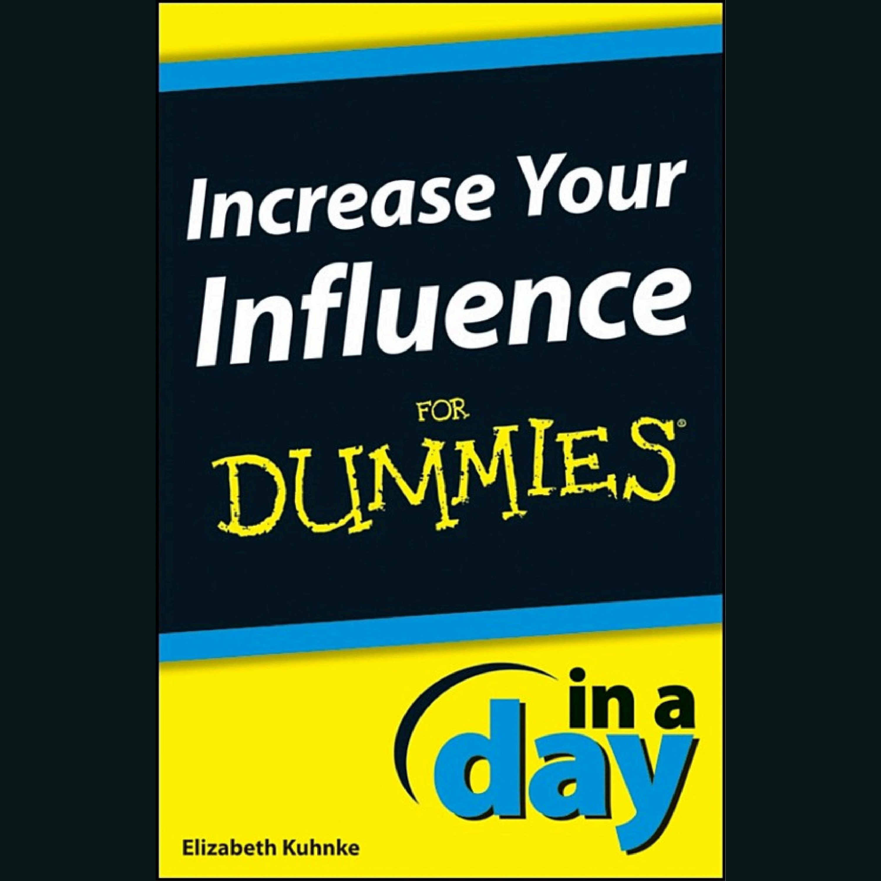 Increase Your Influence In A Day For Dummies Resumen | Elizabeth Kuhnke