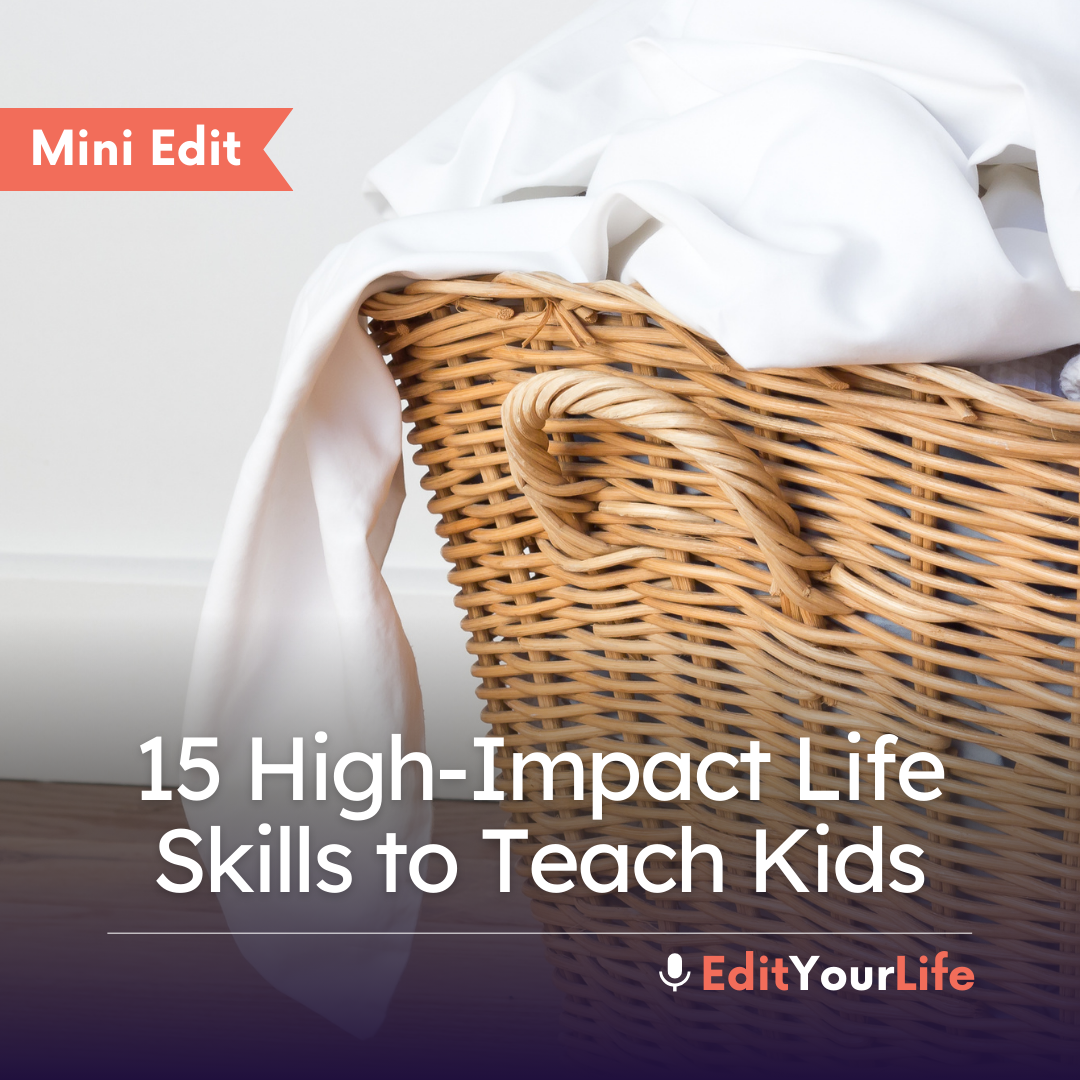Mini Edit: 15 High-Impact Life Skills to Teach Kids episode artwork