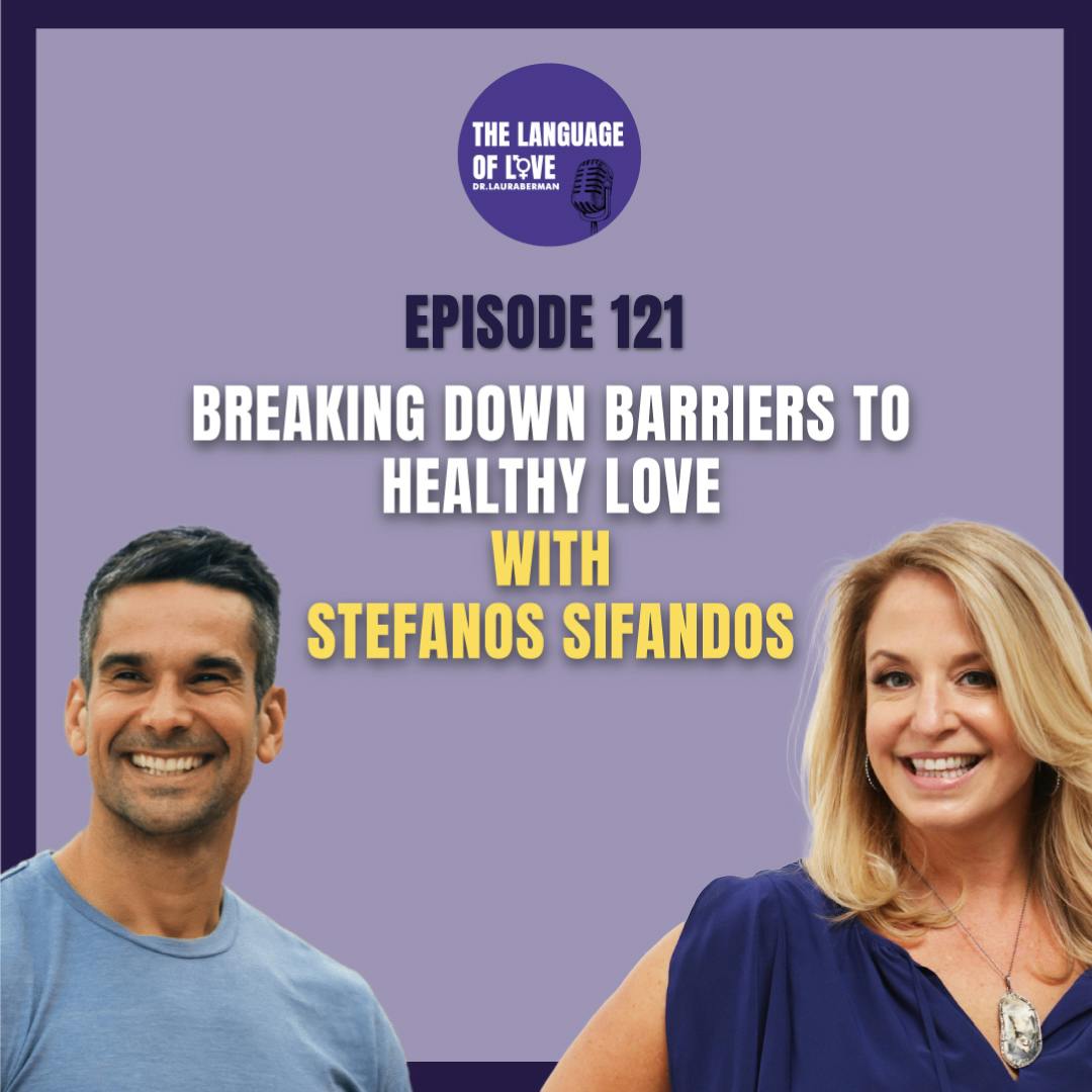 Breaking Down Barriers to Healthy Love with Stefanos Sifandos