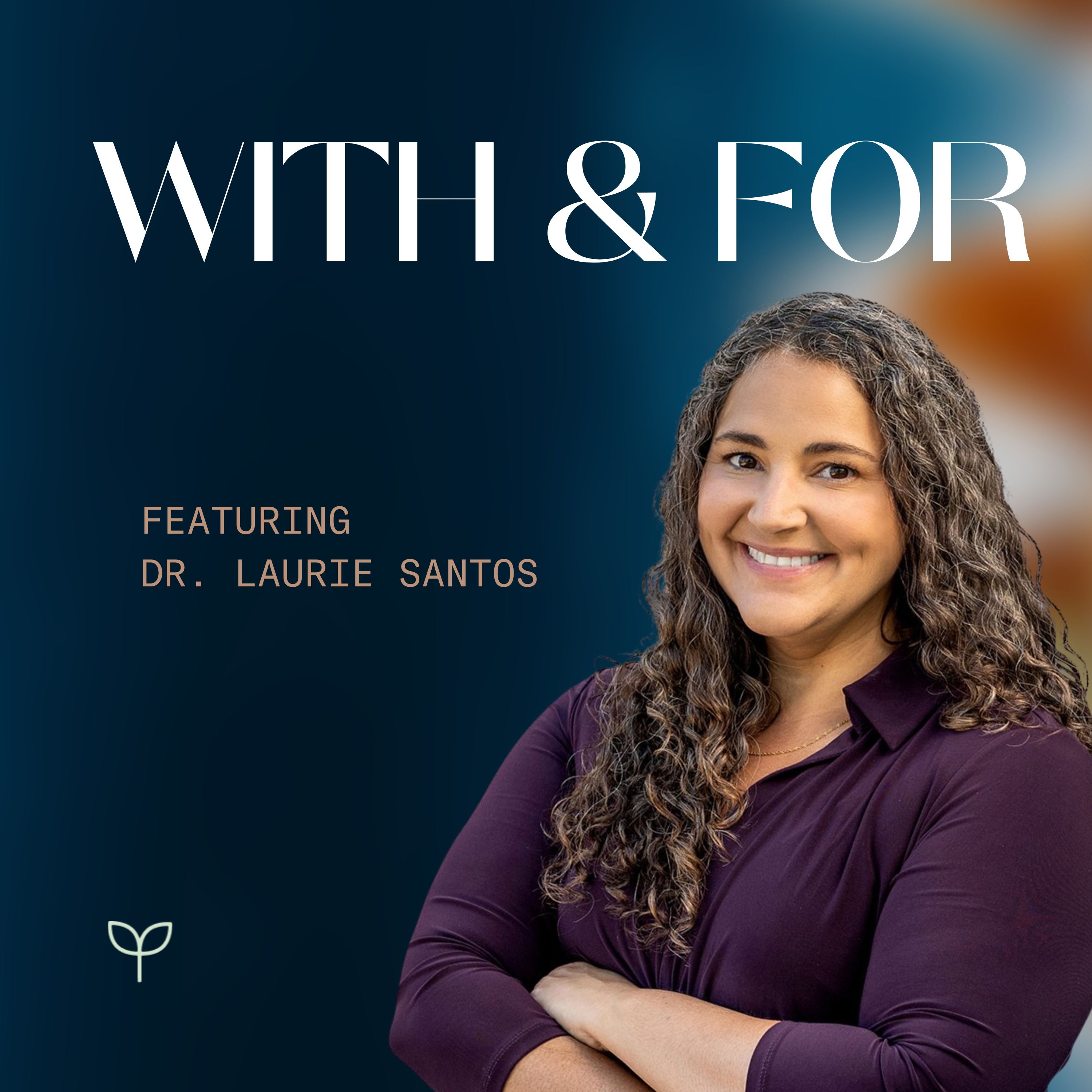 Activating the Science of Happiness: Healthy Habits, Self-Compassion, and Meaning, with Dr. Laurie Santos