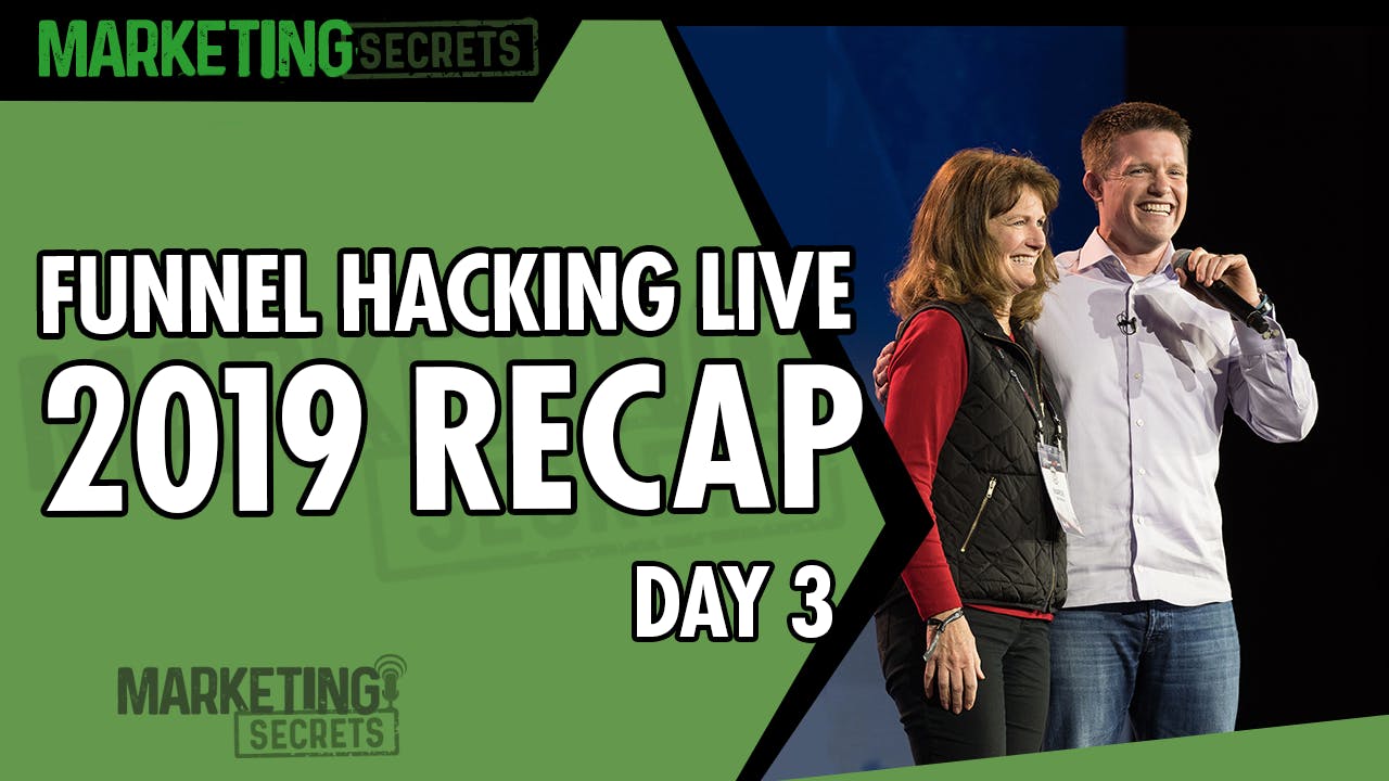 Funnel Hacking Live 2019 Recap - Day 3