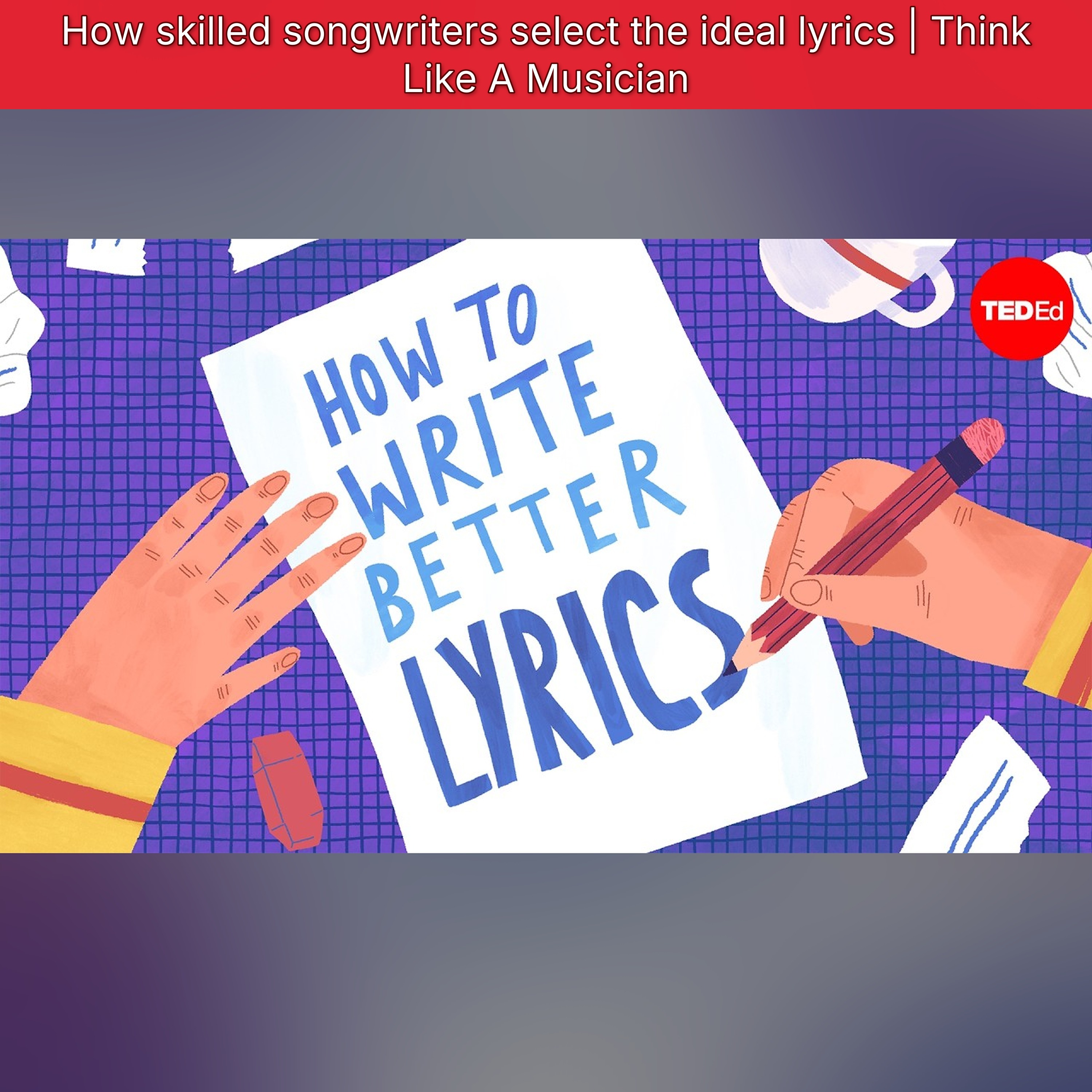 How skilled songwriters select the ideal lyrics | Think Like A Musician