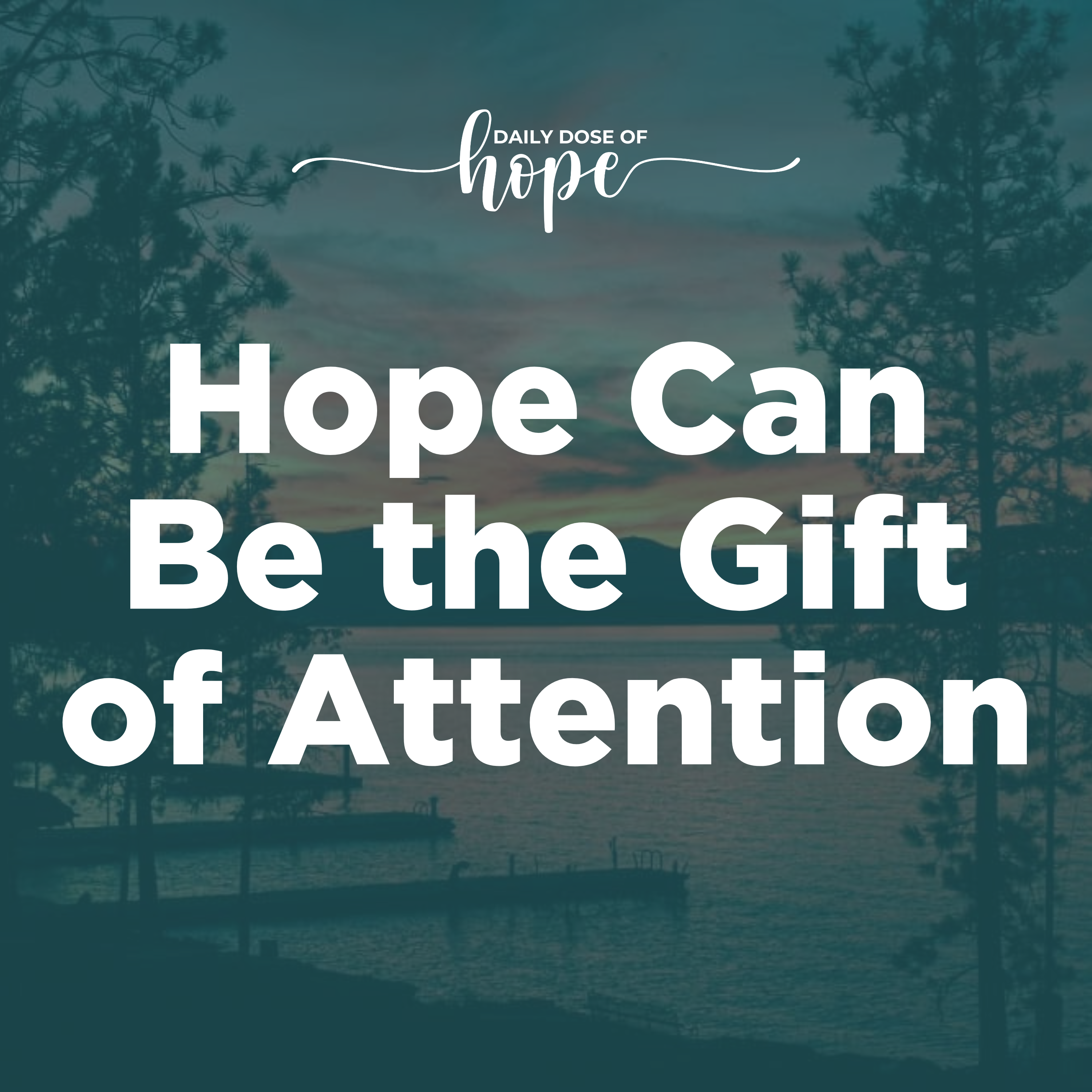 Hope Can Be the Gift of Attention EP 235