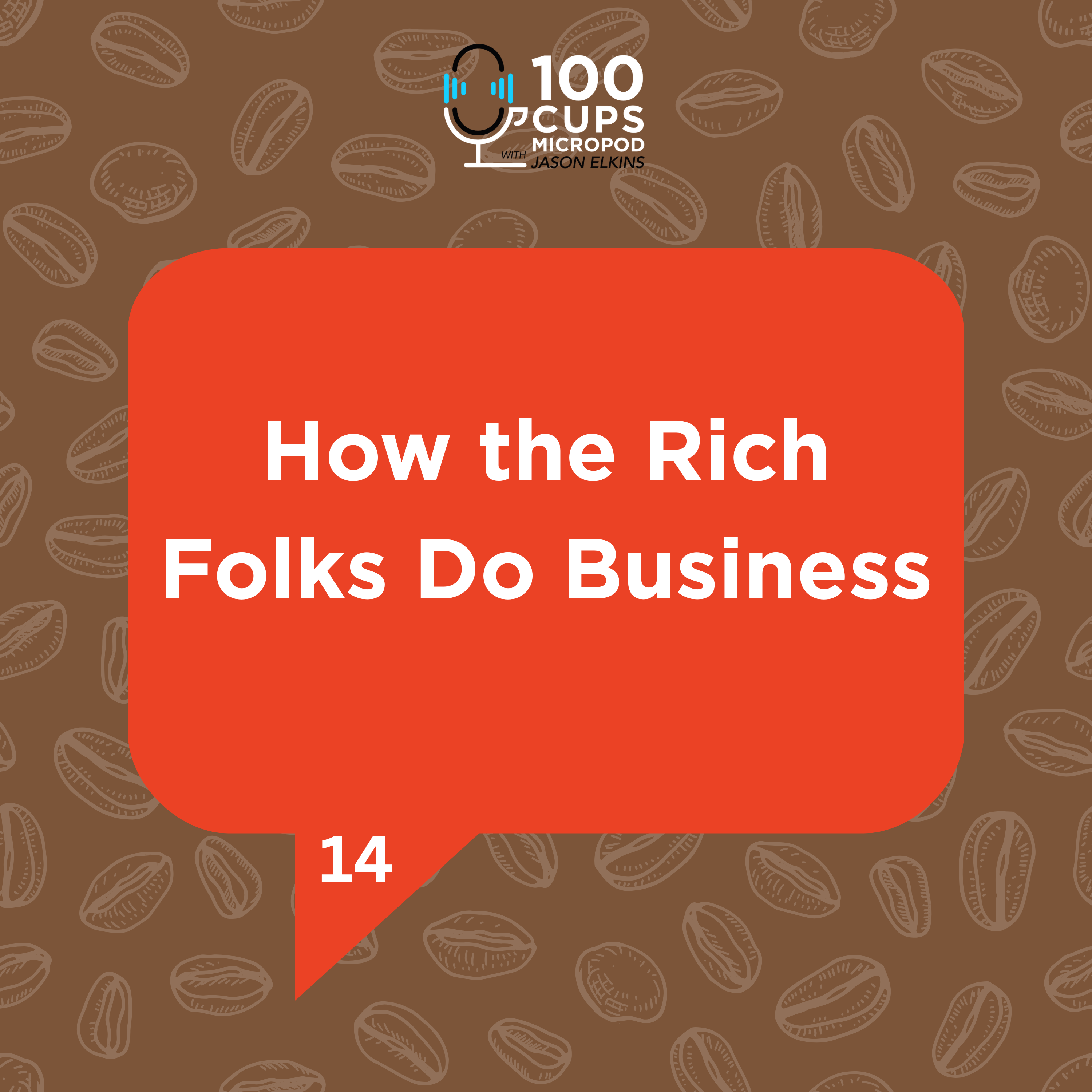 How the Rich Folks Do Business Ep 14