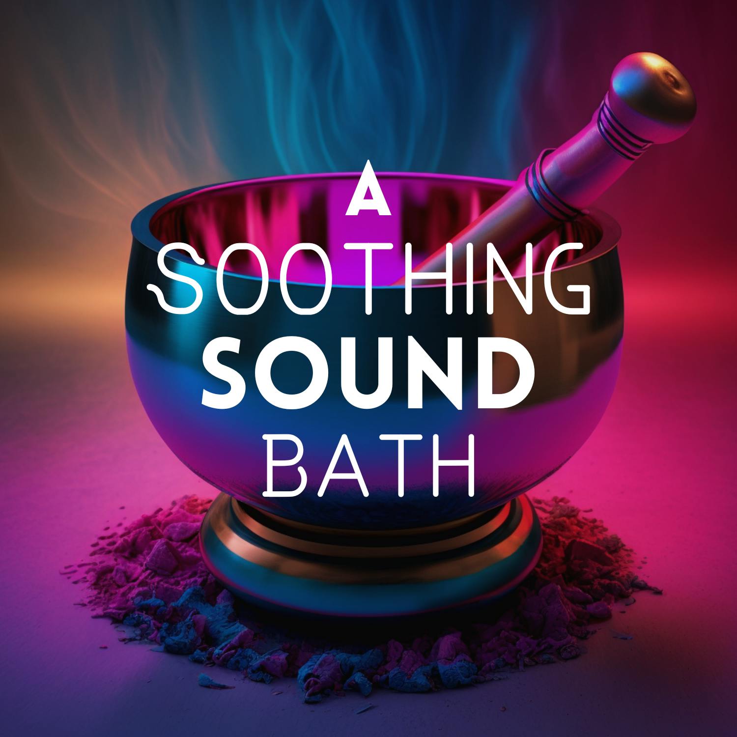 A Soothing Sound Bath