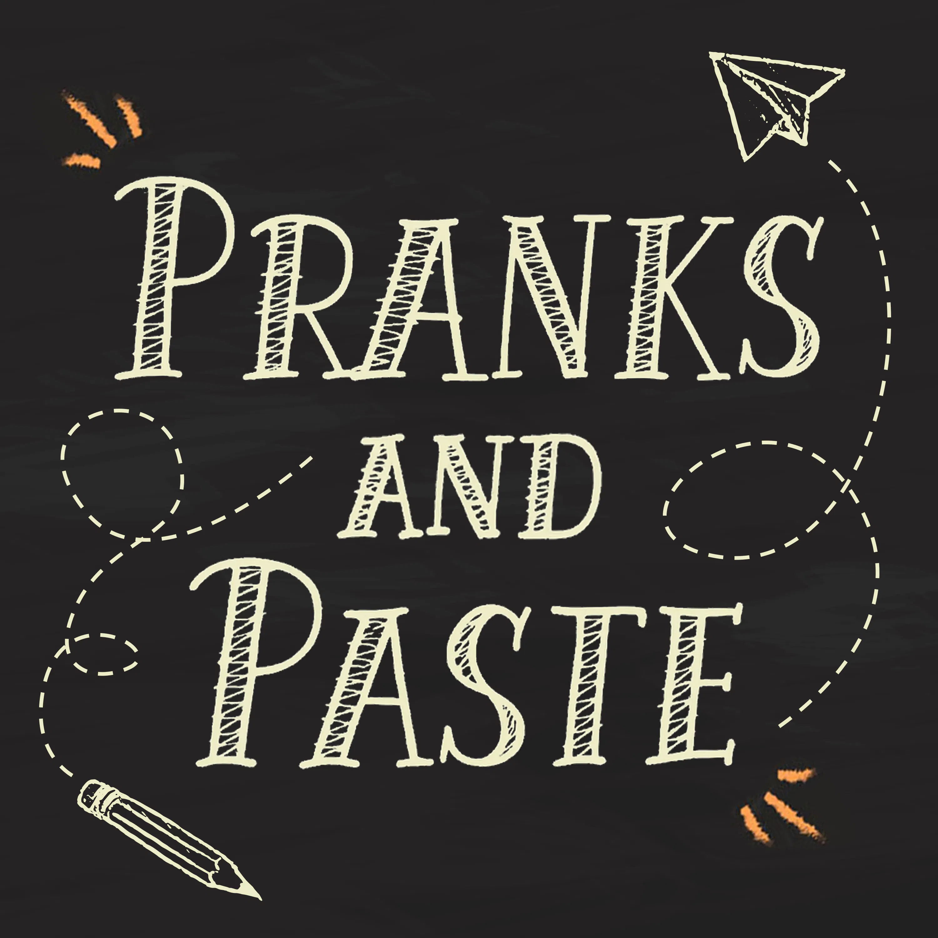 Pranks and Paste
