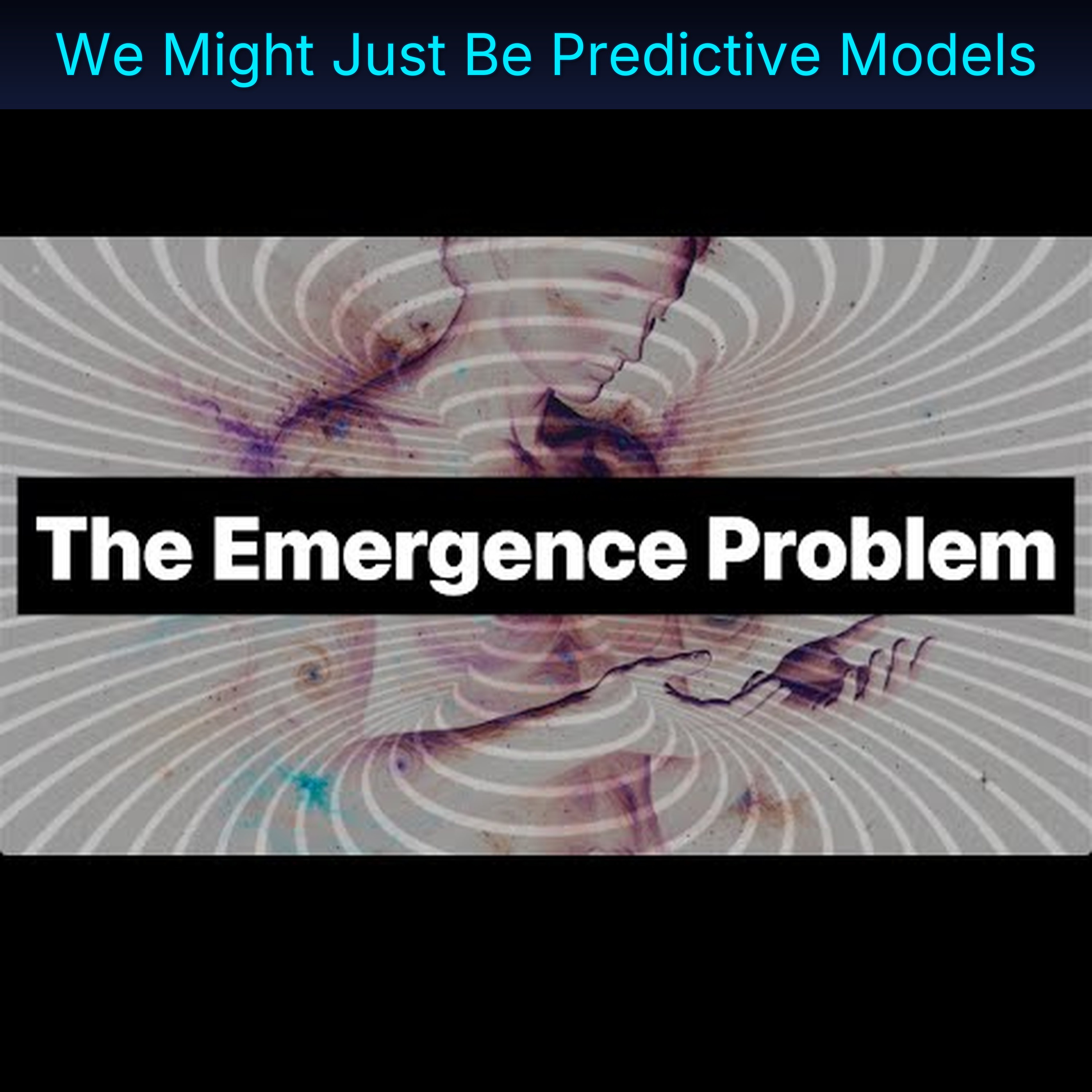 We Might Just Be Predictive Models