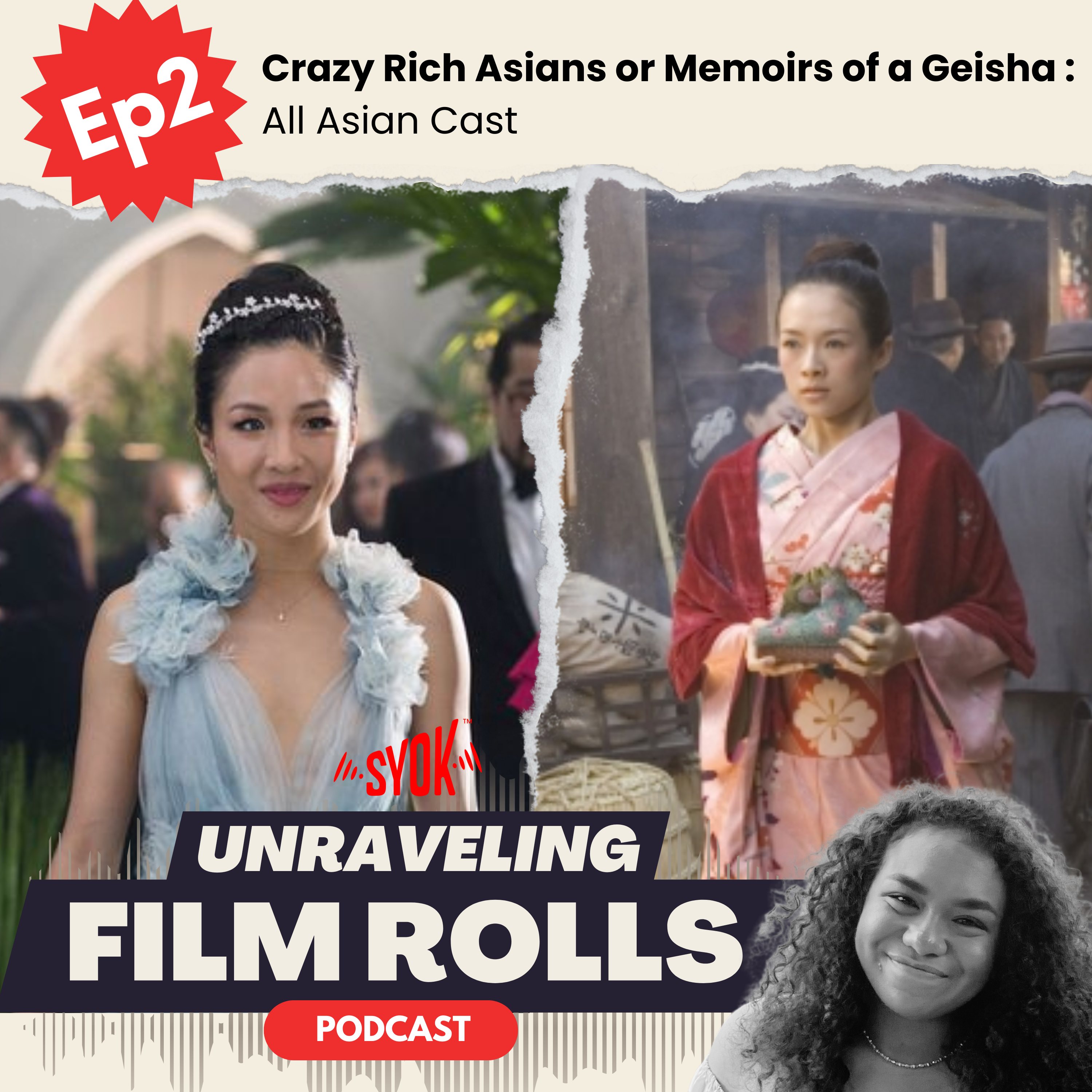 Crazy Rich Asians or Memoirs of a Geisha: All Asian Cast Films | Unraveling Film Rolls EP2 episode artwork