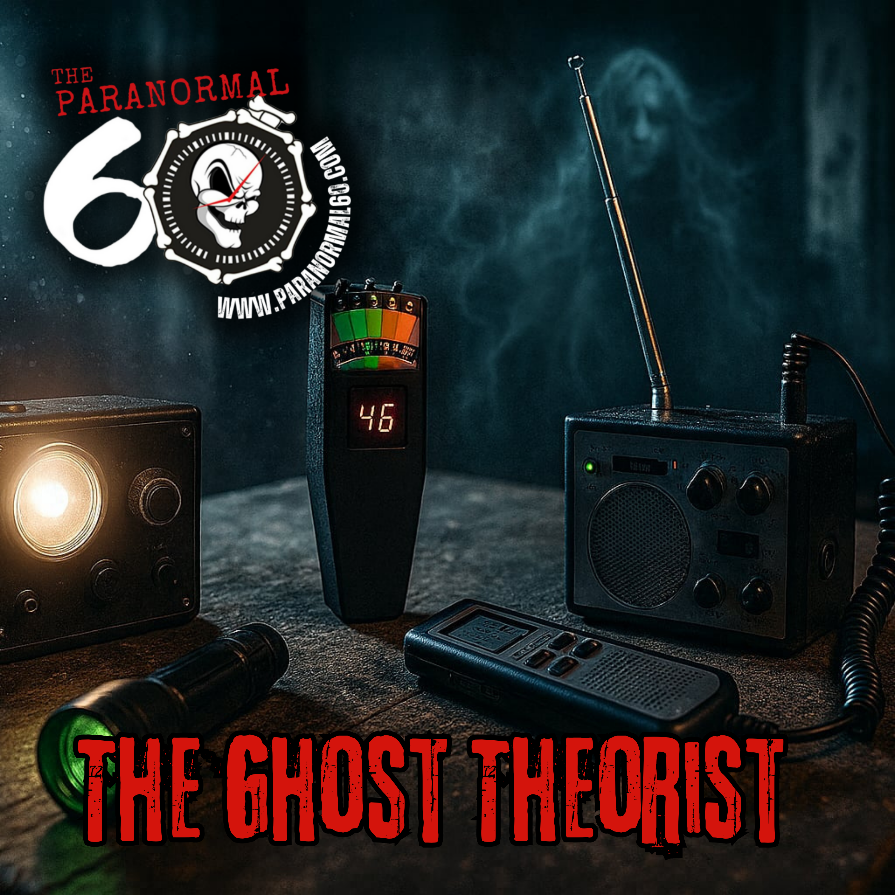The Ghost Theorist - The Paranormal 60