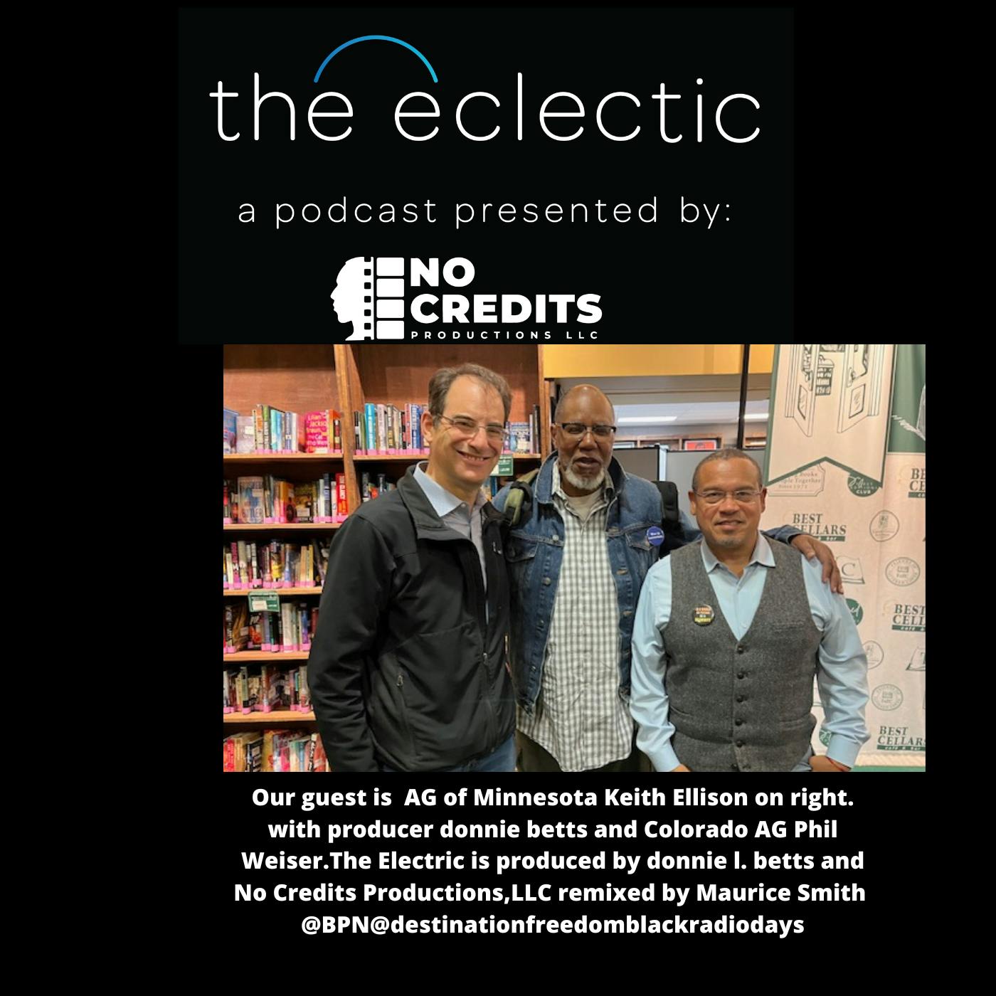 S3 Ep20 The Eclectic - Conversation with Attorney General of Minnesota Keith Ellison S3 Ep20 The Eclectic - Conversation with Attorney General of Minnesota Keith Ellison