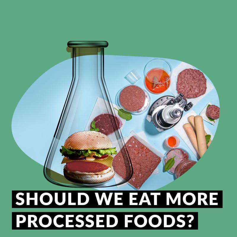 Should We Eat More Processed Foods?