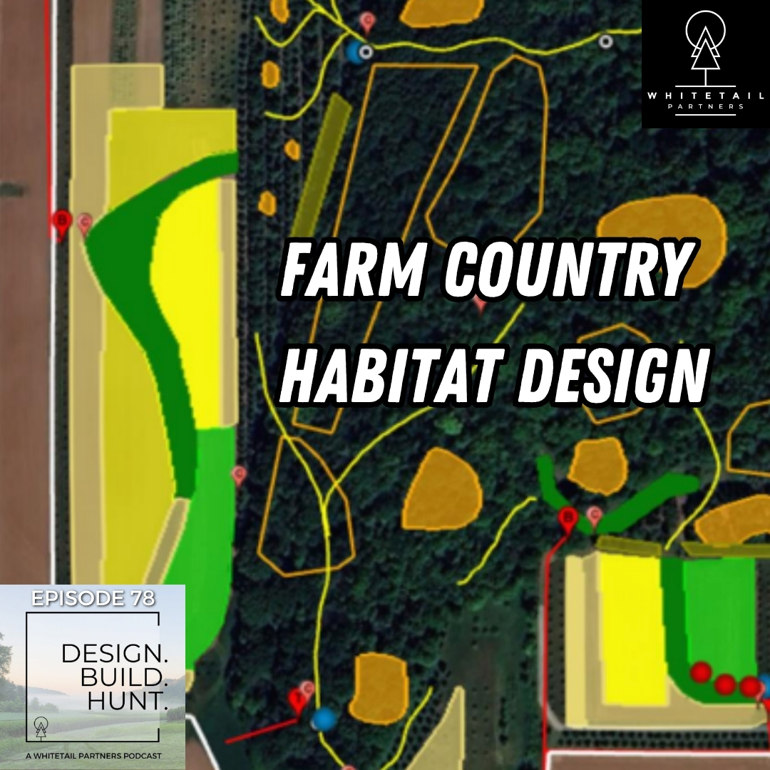 78. Habitat Design Breakdown Series Pt. 1: Farm Country — Making Small Woodlots Hunt Bigger