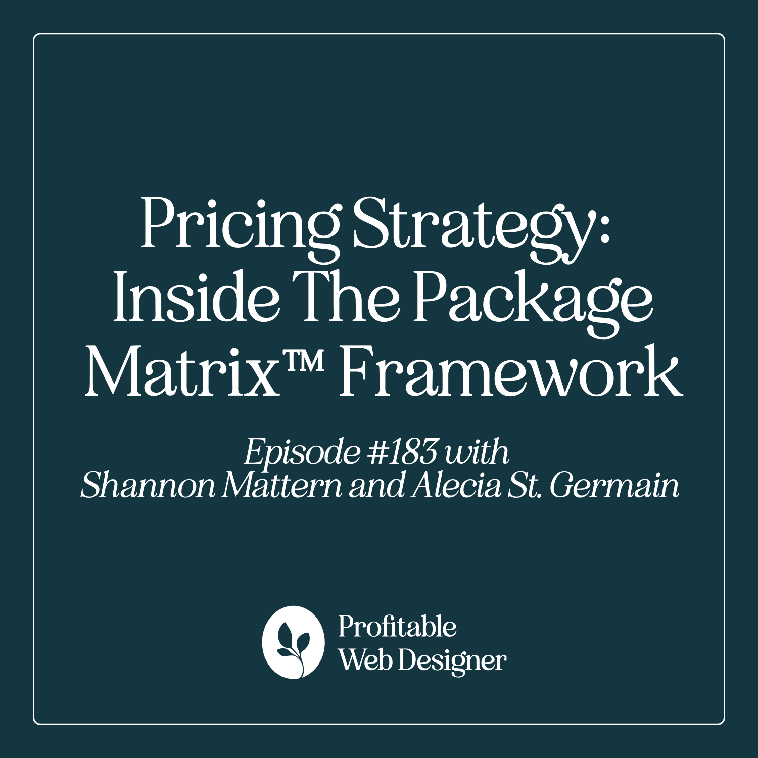 Pricing Strategy: Inside The Package Matrix™ Framework EP 183