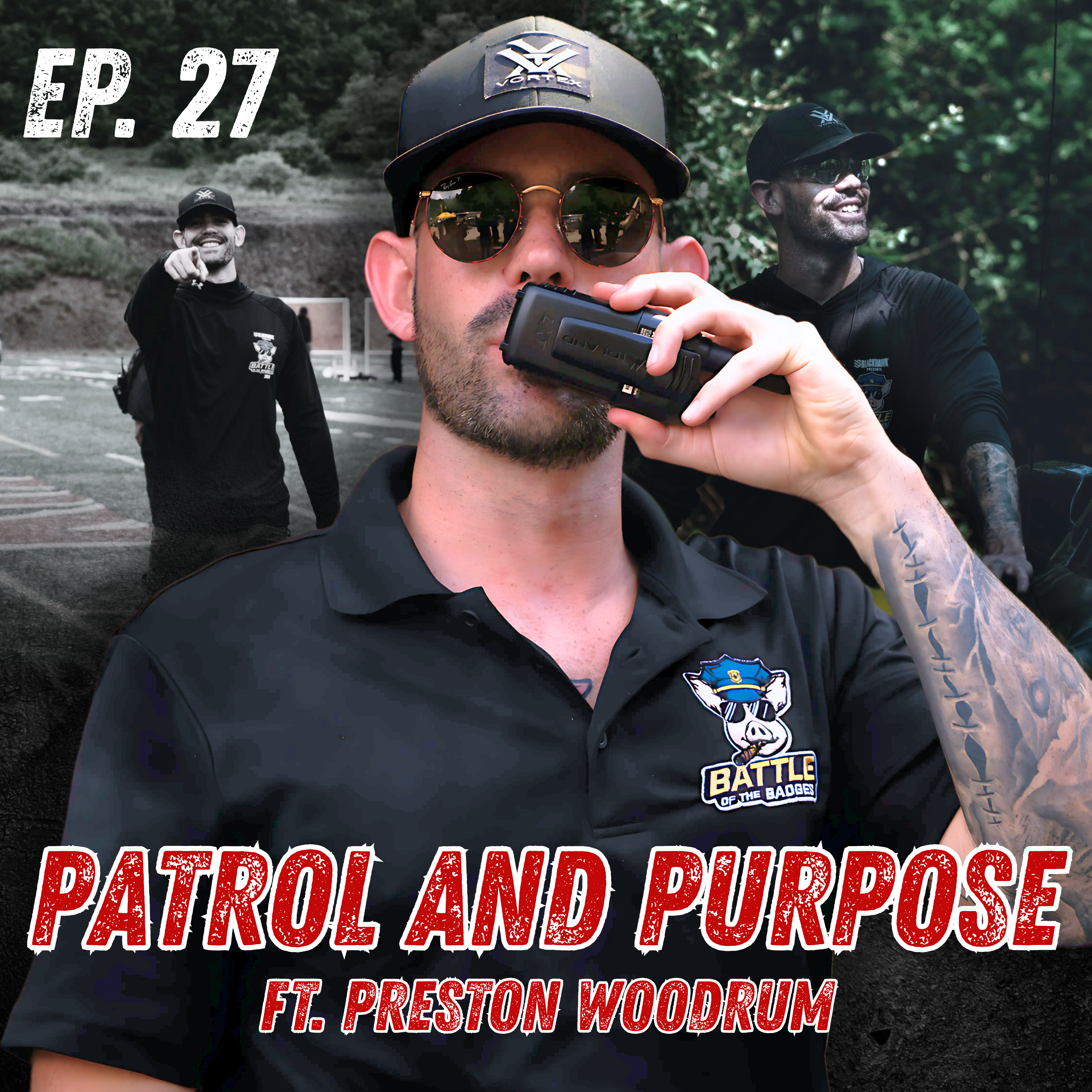 Ep. 27: Battle-Tested and Badge-Built: Preston Woodrum's Patrol and Purpose