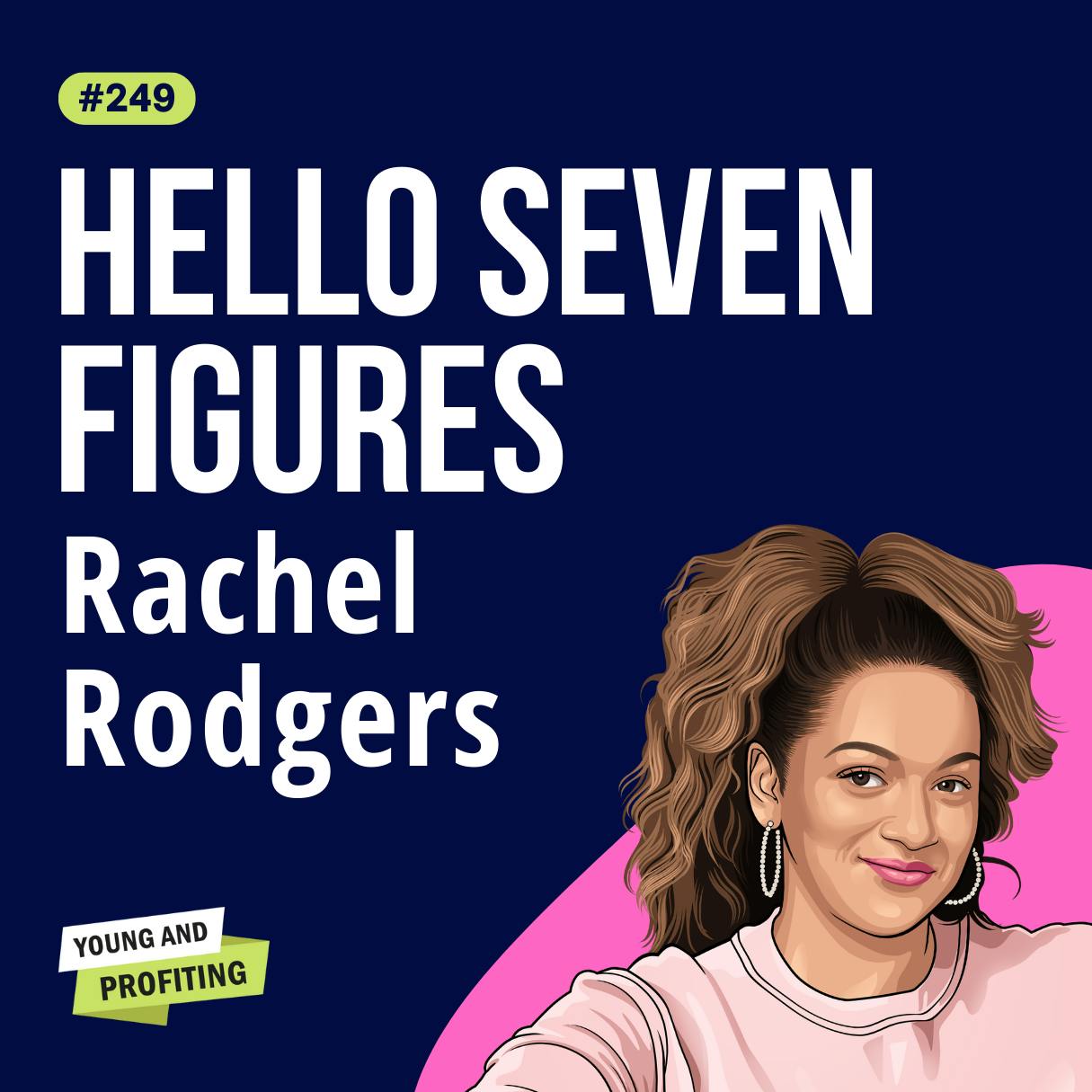 Rachel Rodgers: Million Dollar Decisions, Why We Should All Be Millionaires and How You Can Become One | E249