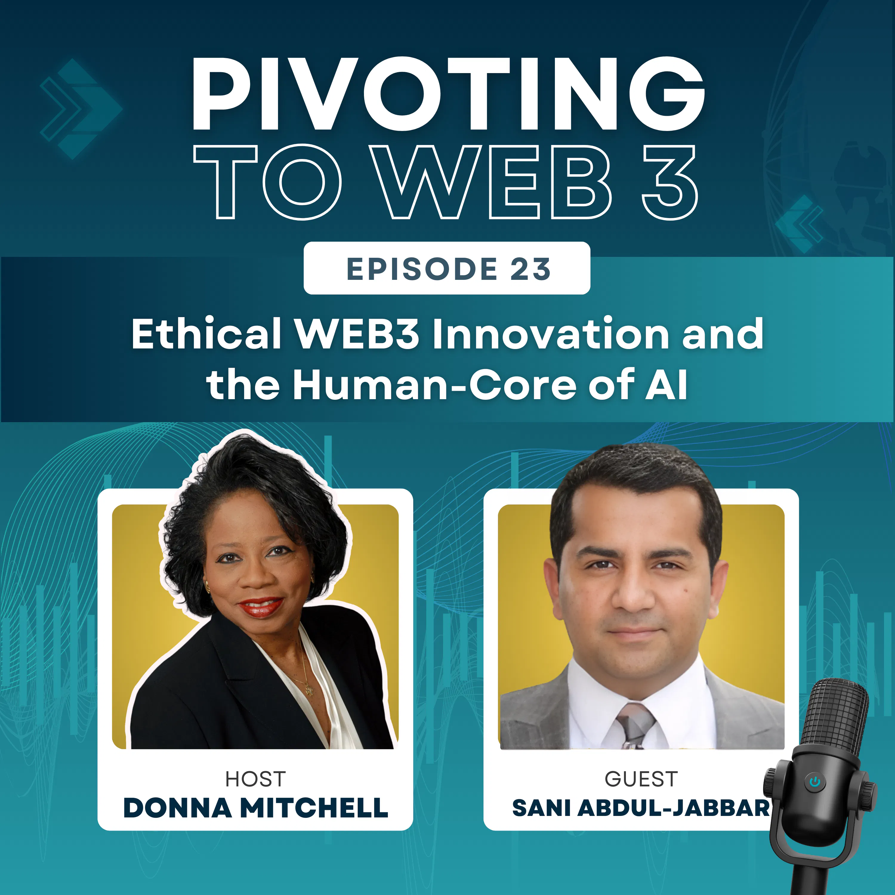Donna Mitchell and Sani Abdul-Jabbar on Ethical WEB3 Innovation and the Human-Core of AI Donna Mitchell and Sani Abdul-Jabbar on Ethical WEB3 Innovation and the Human-Core of AI