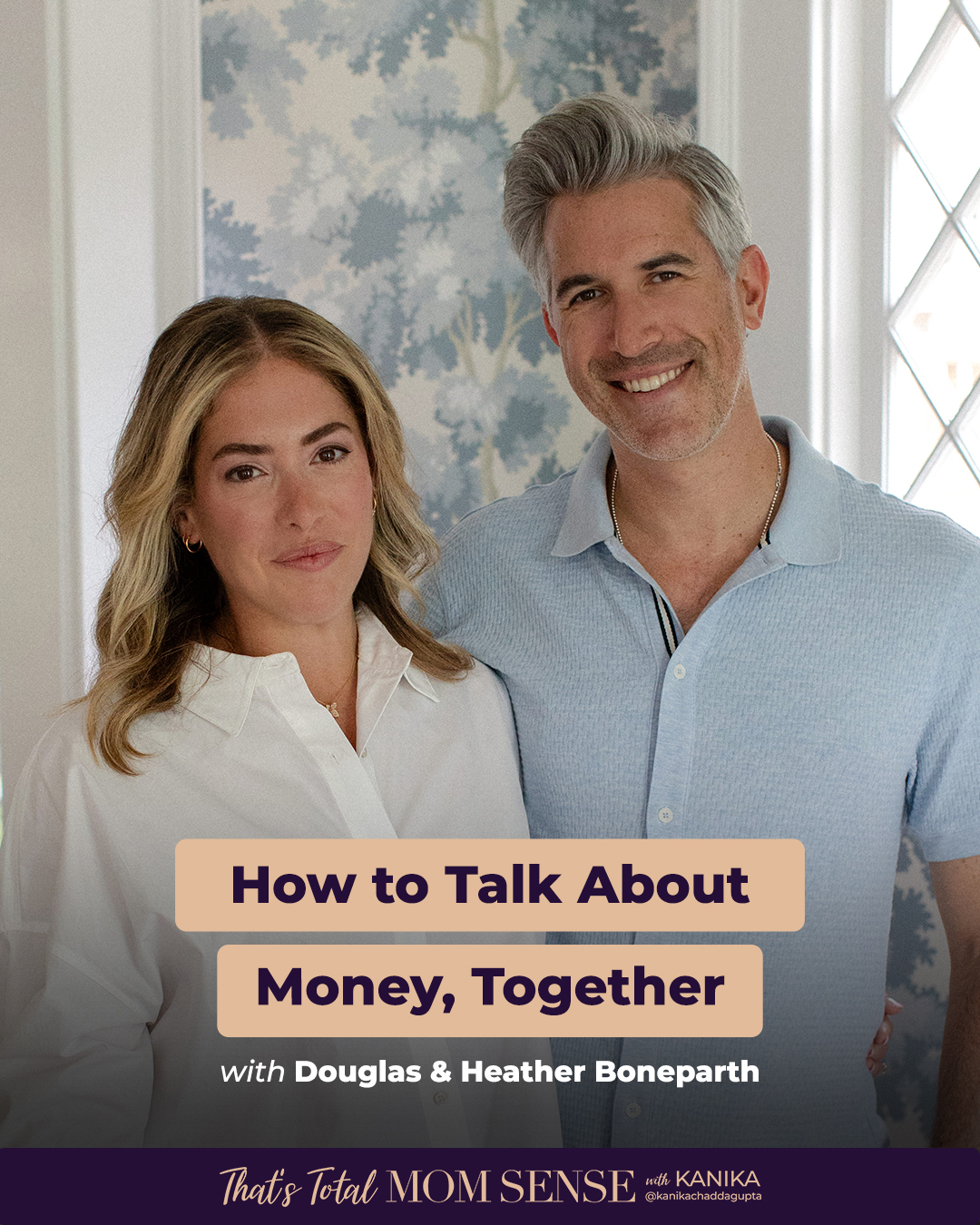 DOUGLAS & HEATHER BONEPARTH: How To Talk About Money, Together