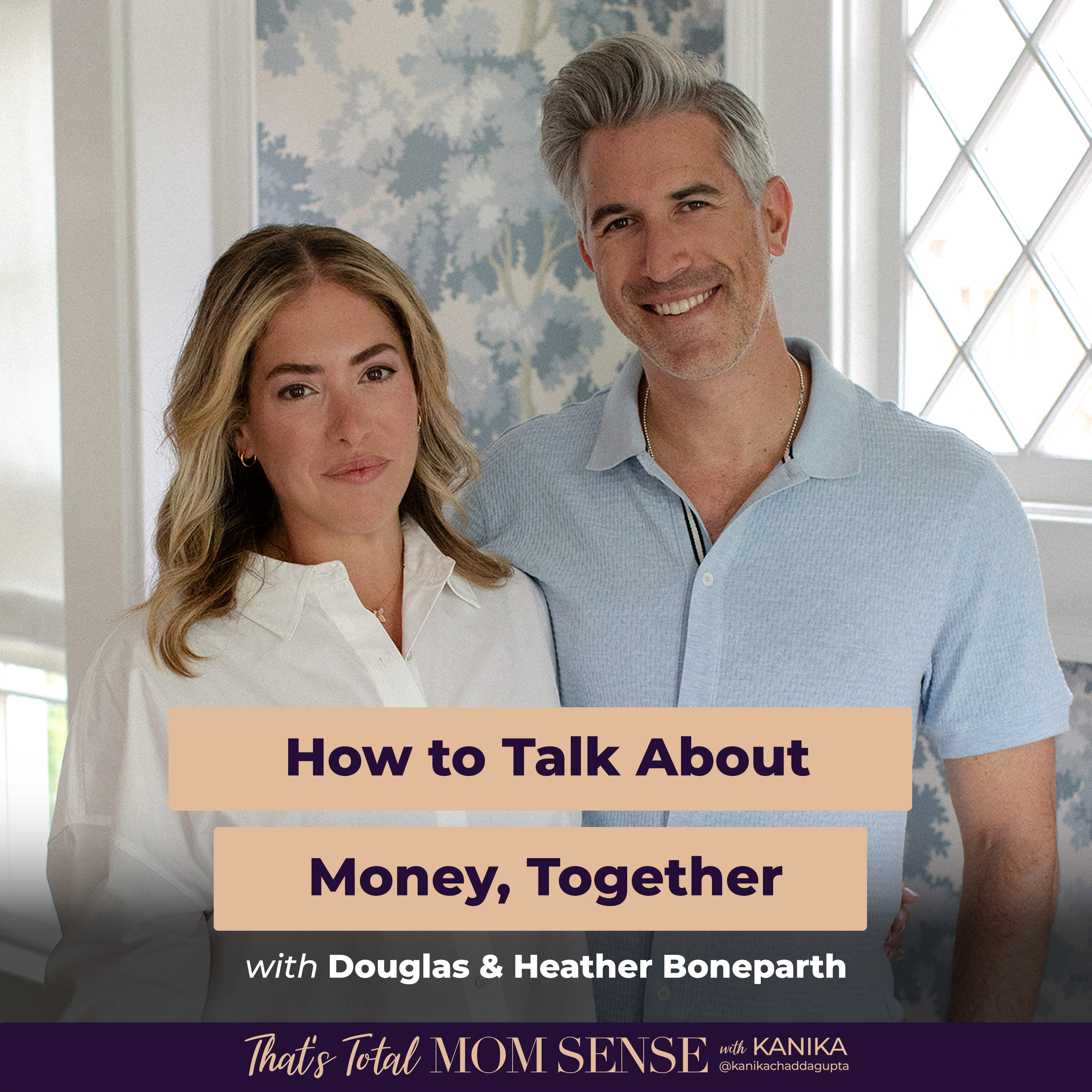 DOUGLAS & HEATHER BONEPARTH: How To Talk About Money, Together