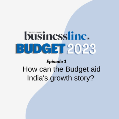 Budget 2023 special series | How can Budget 2023 accelerate India's growth? episode artwork