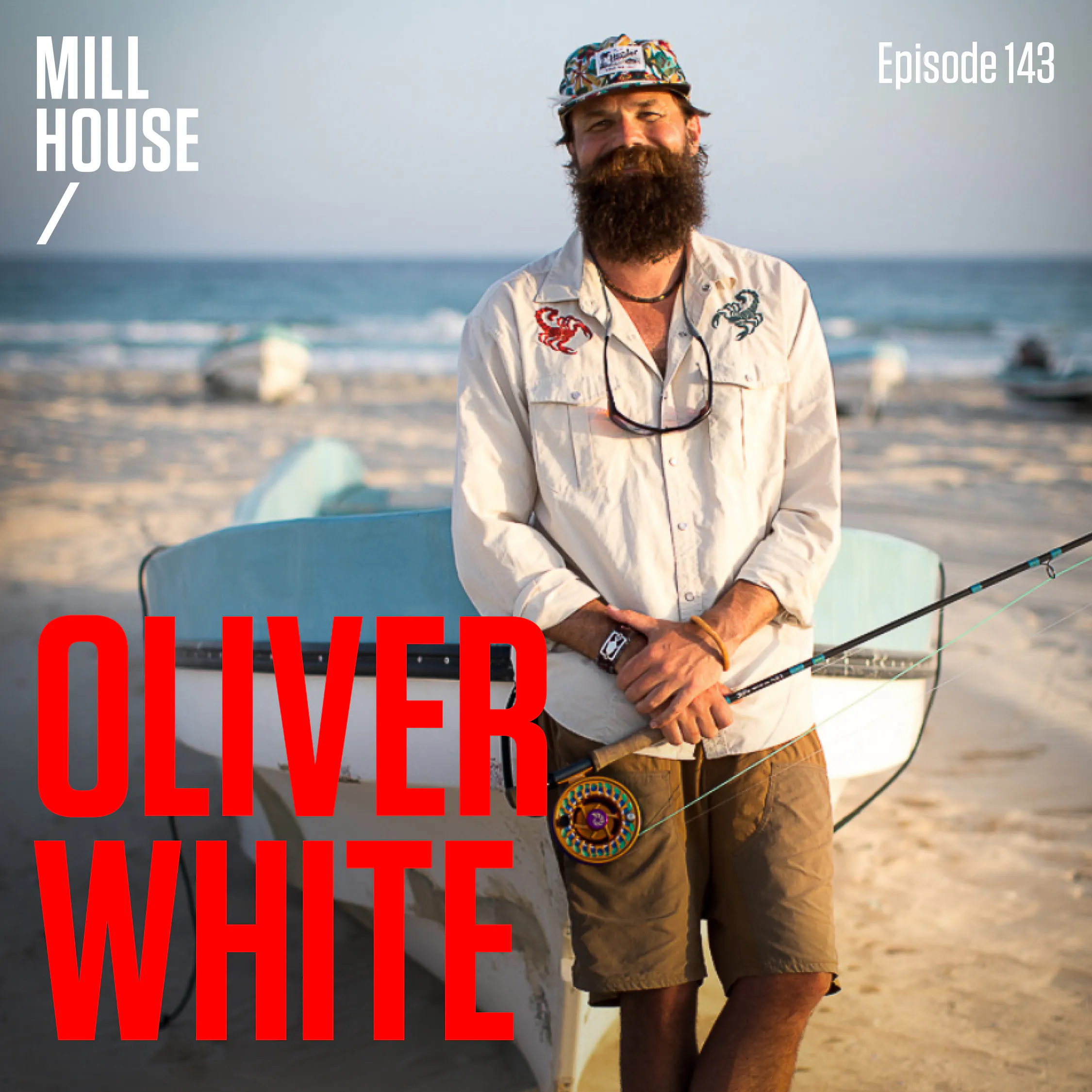 Episode 143: Oliver White - Fly Fishing Adventures & Entrepreneurship episode artwork