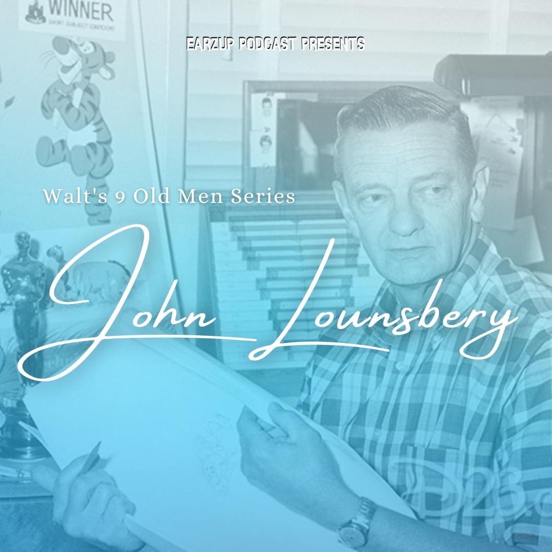 EarzUp! | Walt’s 9 Old Men Part 5: John Lounsbery