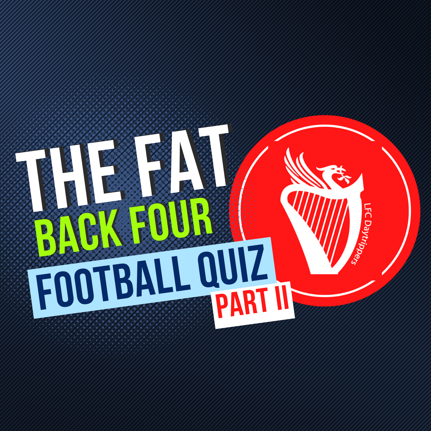 The Football Quiz | Part II | Fat Back Four episode artwork