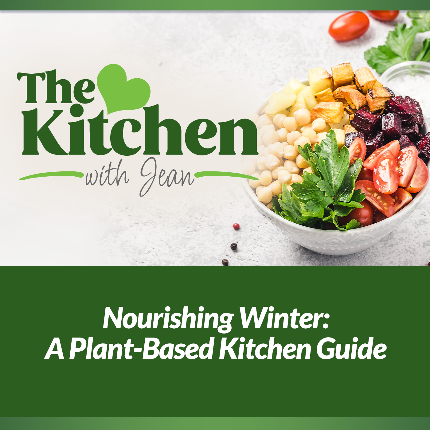 2/19/26: Nourishing Winter - A Plant-Based Kitchen Guide
