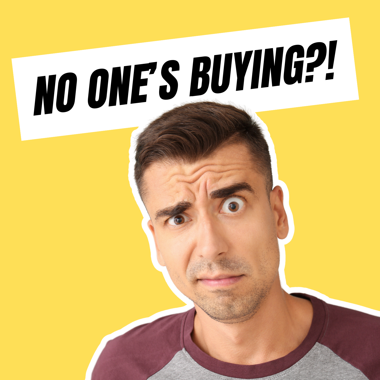 "No One Is Buying My Product. Help!" (Encore)