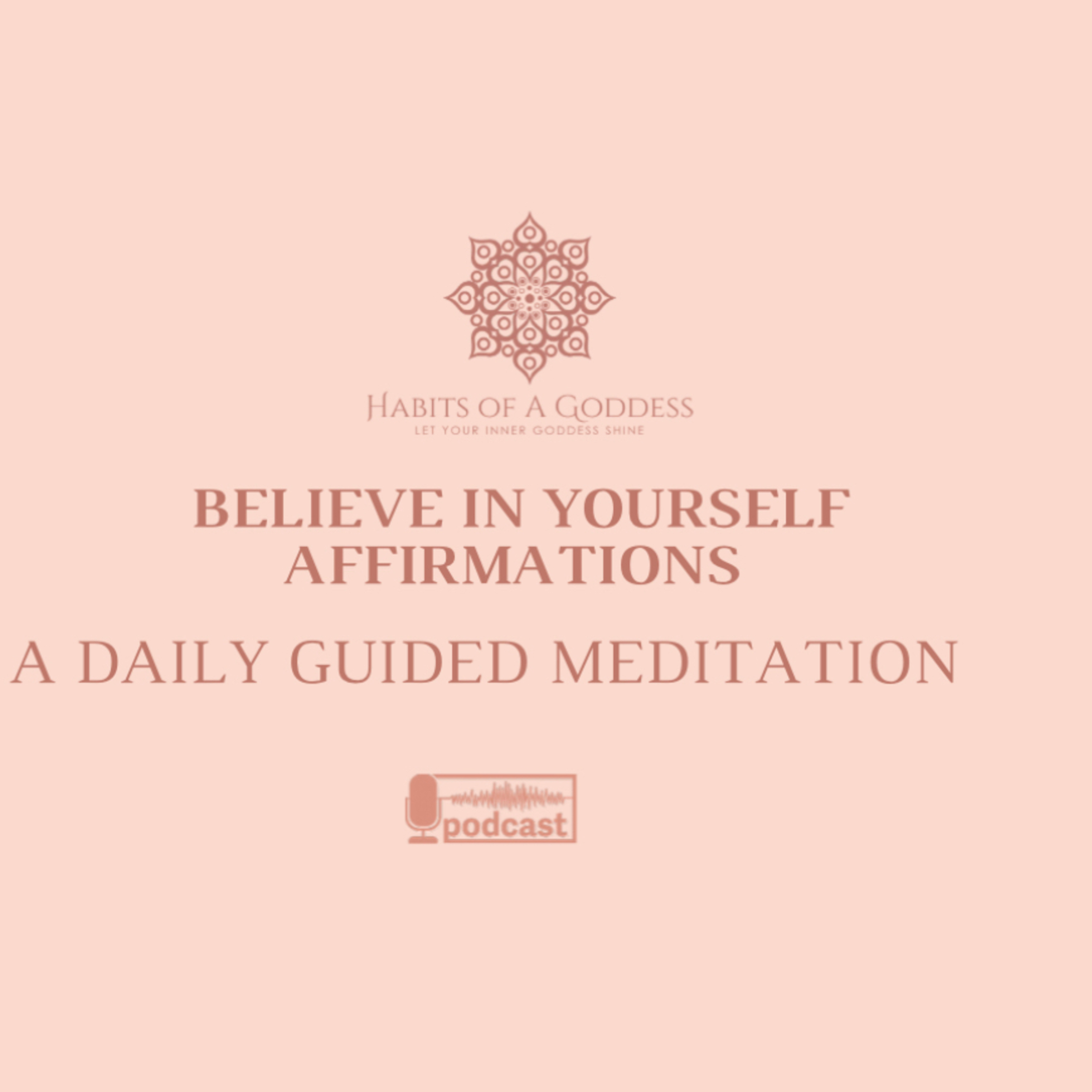 BELIEVE IN YOURSELF AFFIRMATION S | HABITS OF A GODDESS