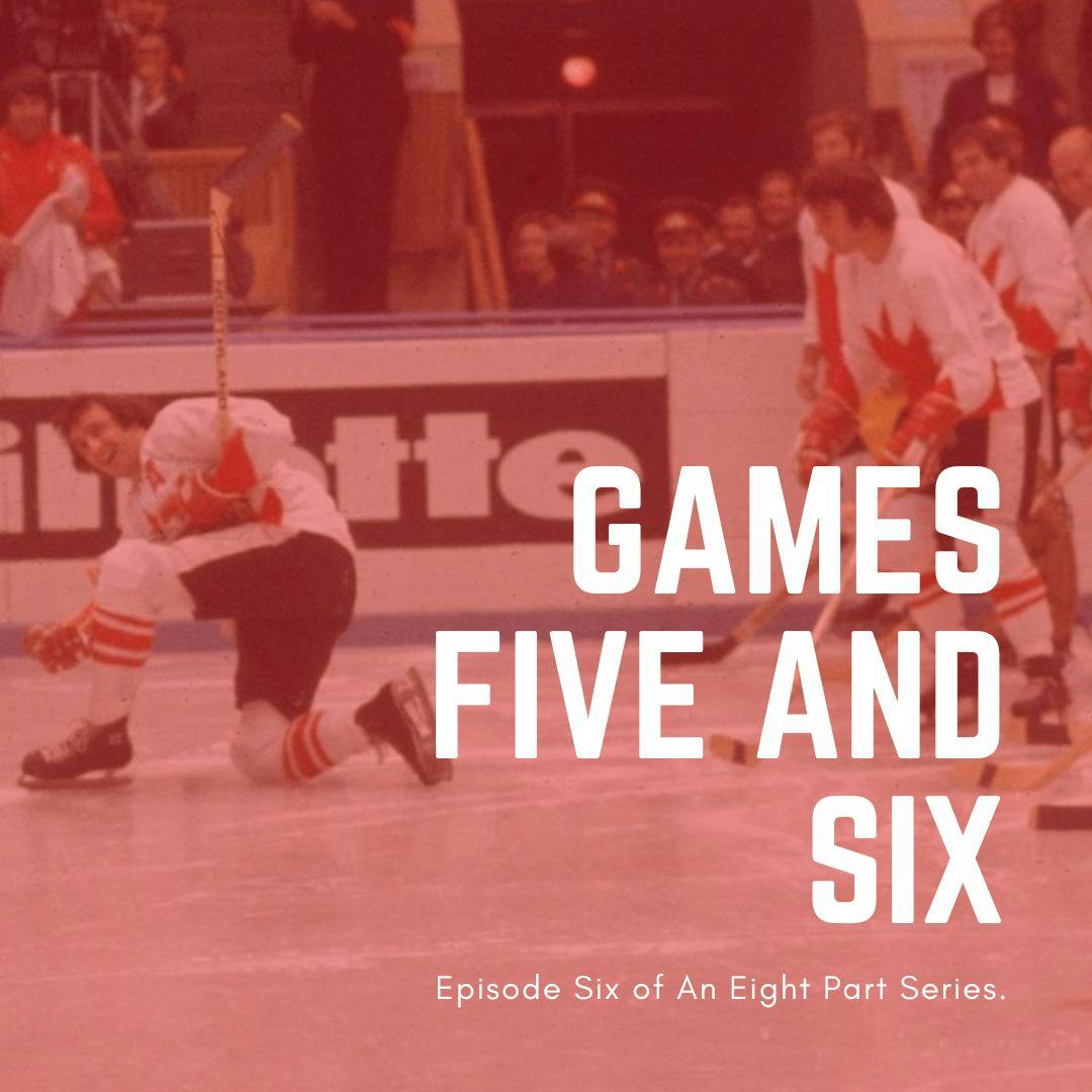 The Summit Series (Part Six): Games Five and Six