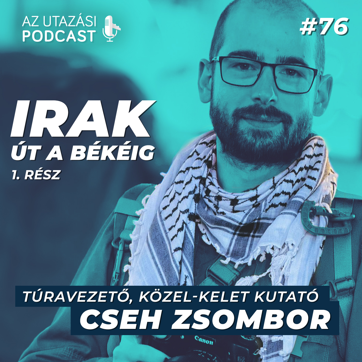 #76 Irak: Út a békéig // Cseh Zsombor episode artwork