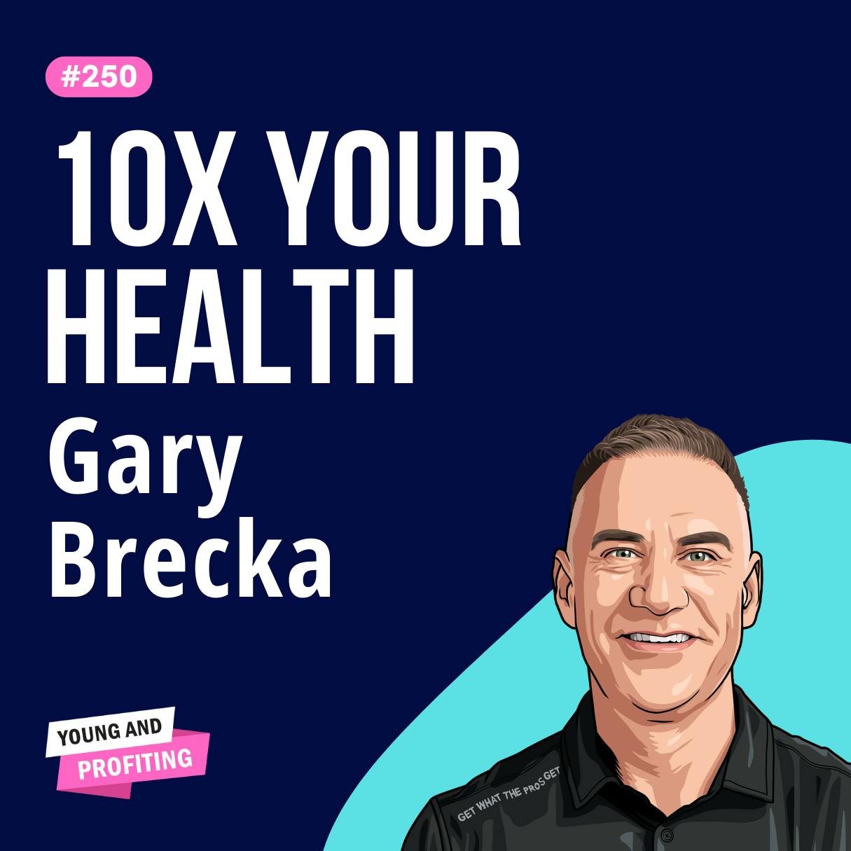 Gary Brecka: I Can Predict How Long You Have Left to Live! 10X Your Health With These 3 No-Cost Bio Hacks | E250