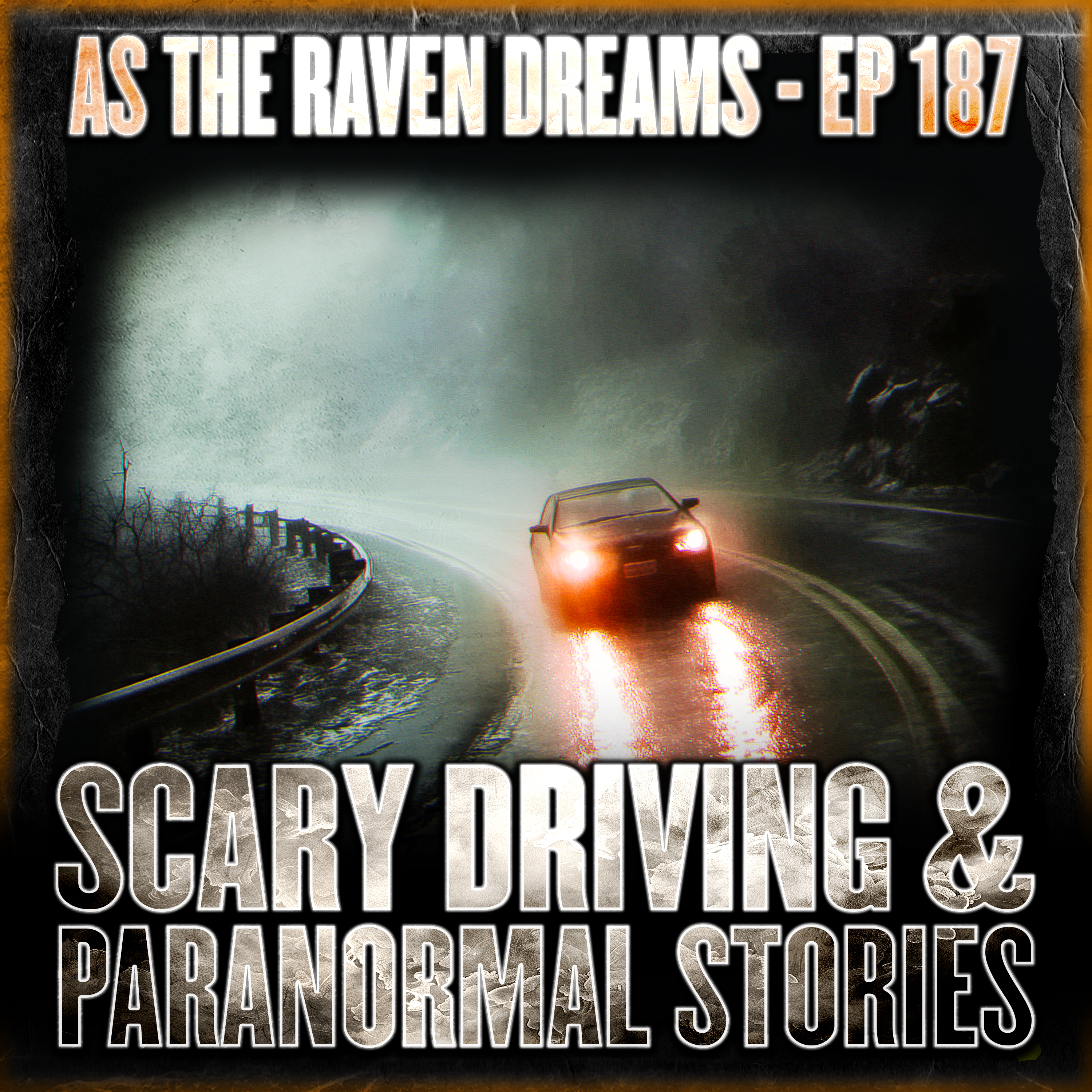 ATRD Ep. 187 - Scary Driving & Paranormal Stories
