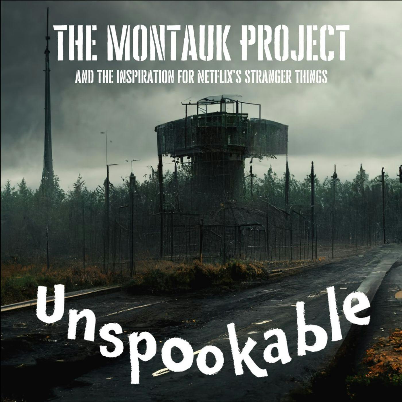Episode 39: The Montauk Project and the Inspiration for Netflix's Stranger Things Episode 39: The Montauk Project and the Inspiration for Netflix's Stranger Things
