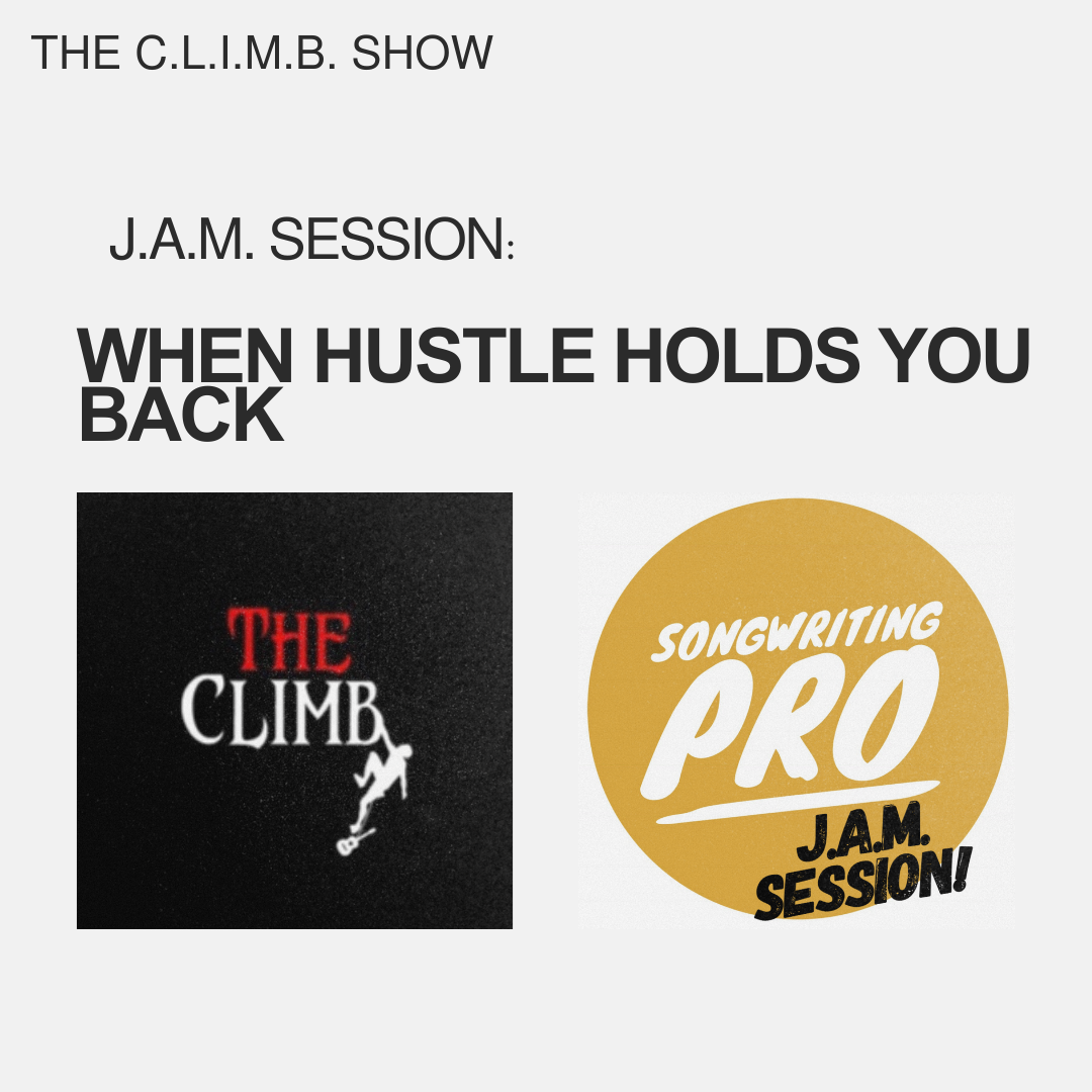 J.A.M. Session: When Hustle Holds You Back