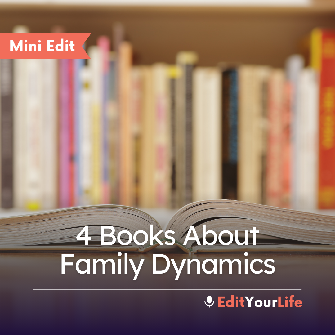 Mini Edit: 4 Books About Family Dynamics episode artwork
