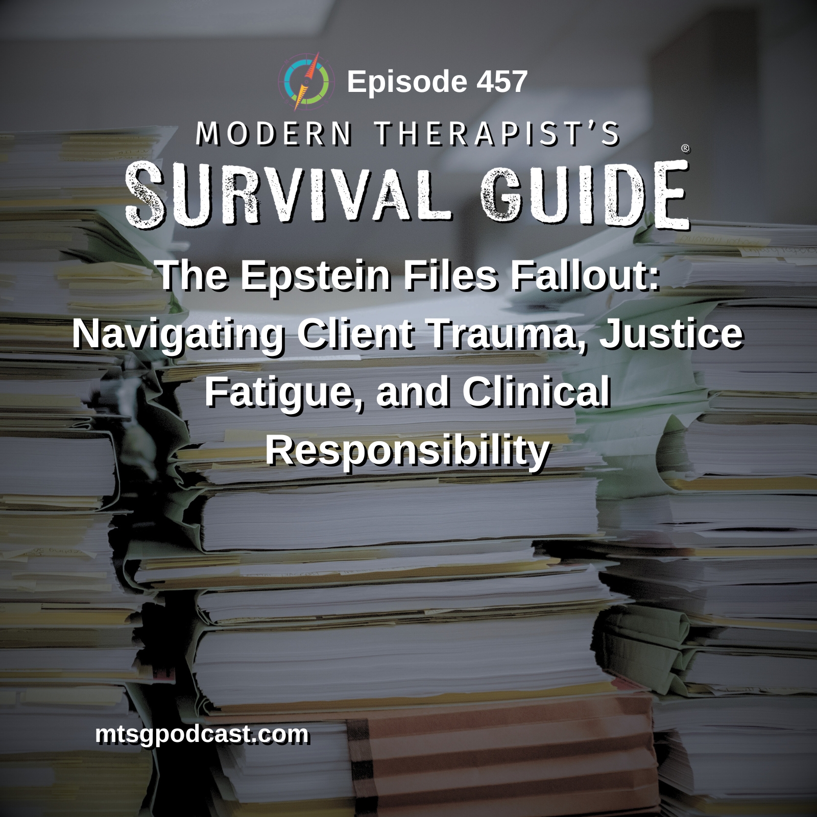 The Epstein Files Fallout: Navigating Client Trauma, Justice Fatigue, and Clinical Responsibility