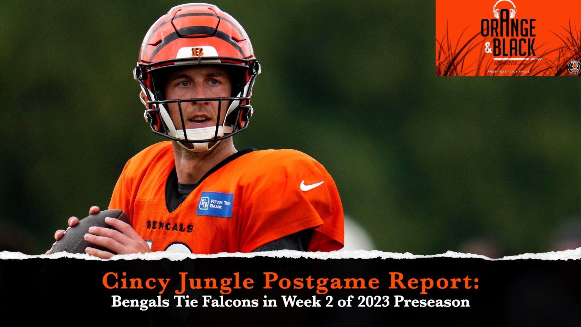 Cincy Jungle Postgame Report: Bengals Tie with Falcons in Preseason Week 2 episode artwork